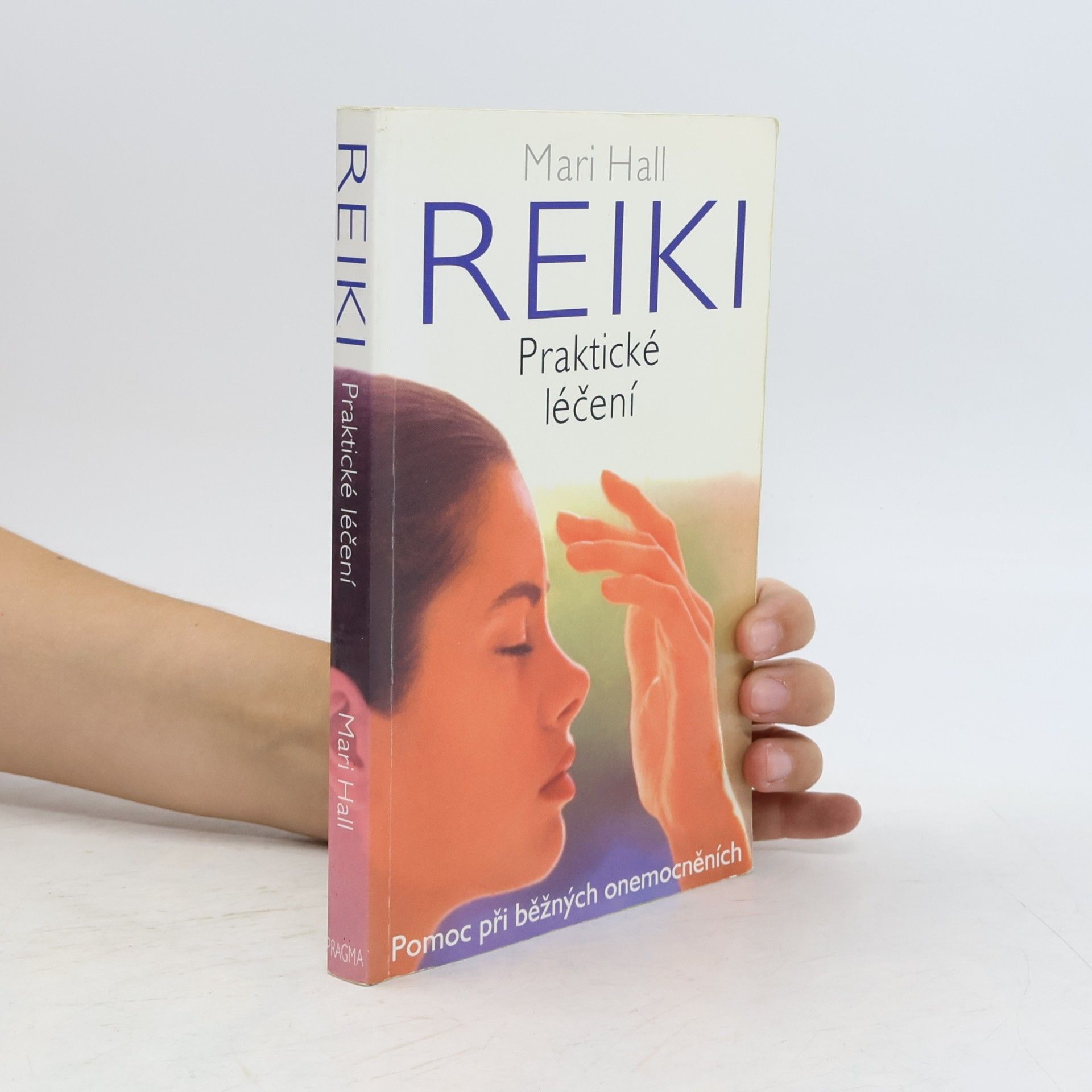 Mari Hall Reiki: Praktické léčení