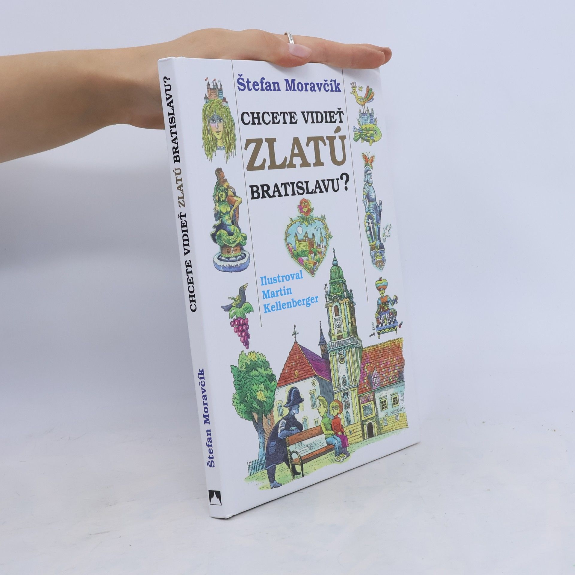 Štefan Moravčík Chcete vidieť zlatú Bratislavu?