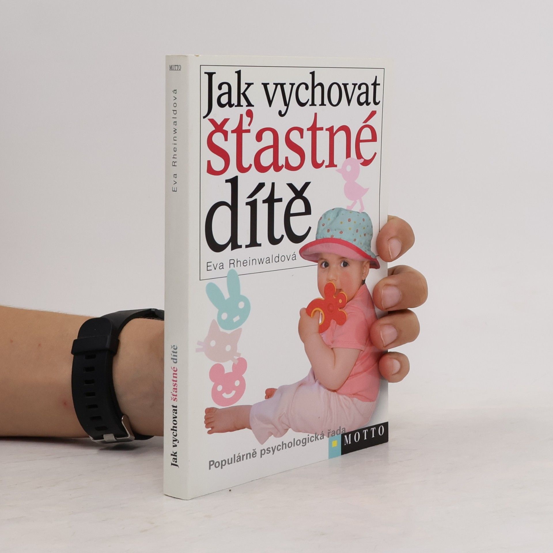 Eva Rheinwaldová Jak vychovat šťastné dítě