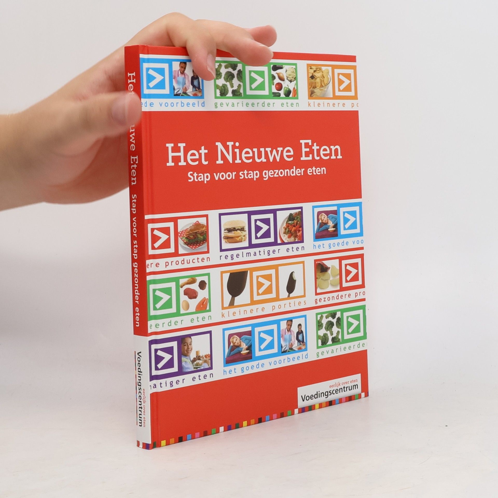 Het nieuwe eten: stap voor stap gezonder eten