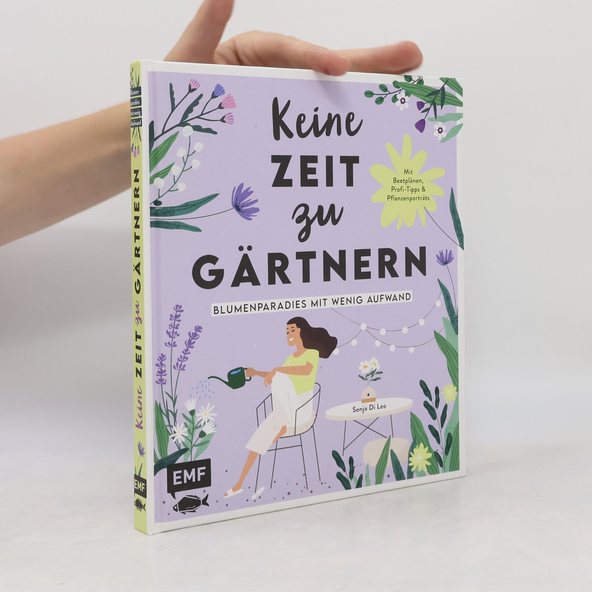 Sonja Di Leo Keine Zeit zu gärtnern – Blumenparadies mit wenig Aufwand