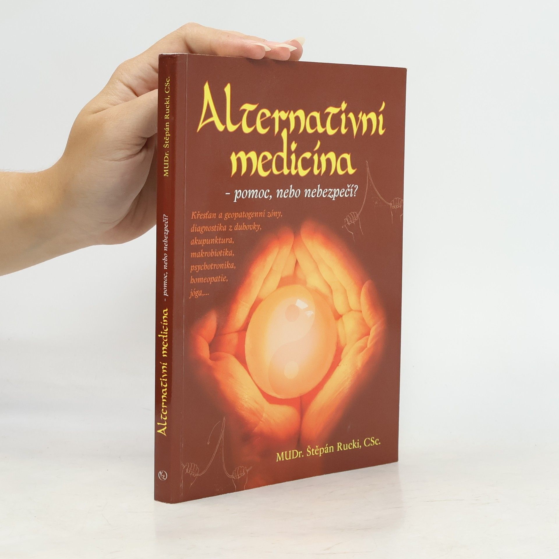 Štěpán Rucki Alternativní medicína. Pomoc, nebo nebezpečí?