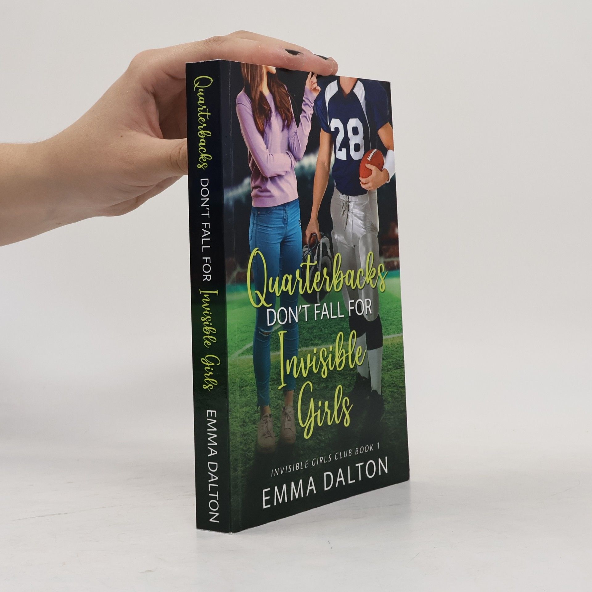 Emma Dalton Invisible Girls Club - 1: Quarterbacks Don’t Fall For Invisible Girls