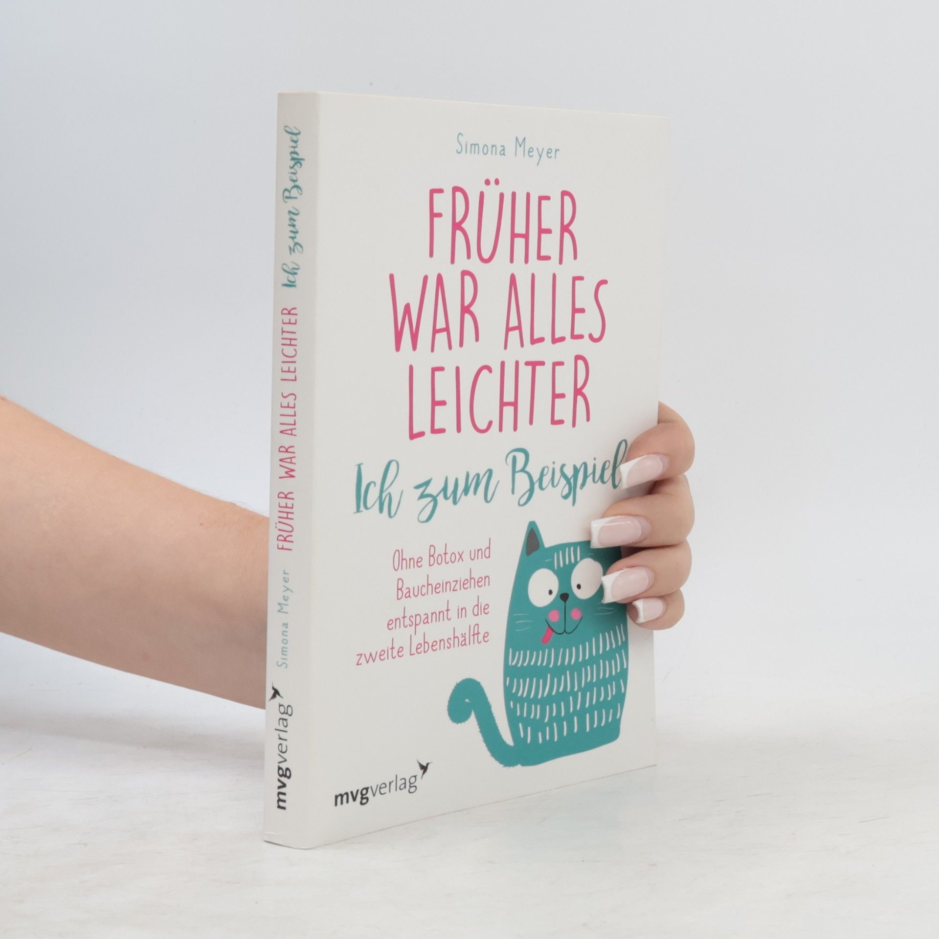 Simona Meyer Früher war alles leichter