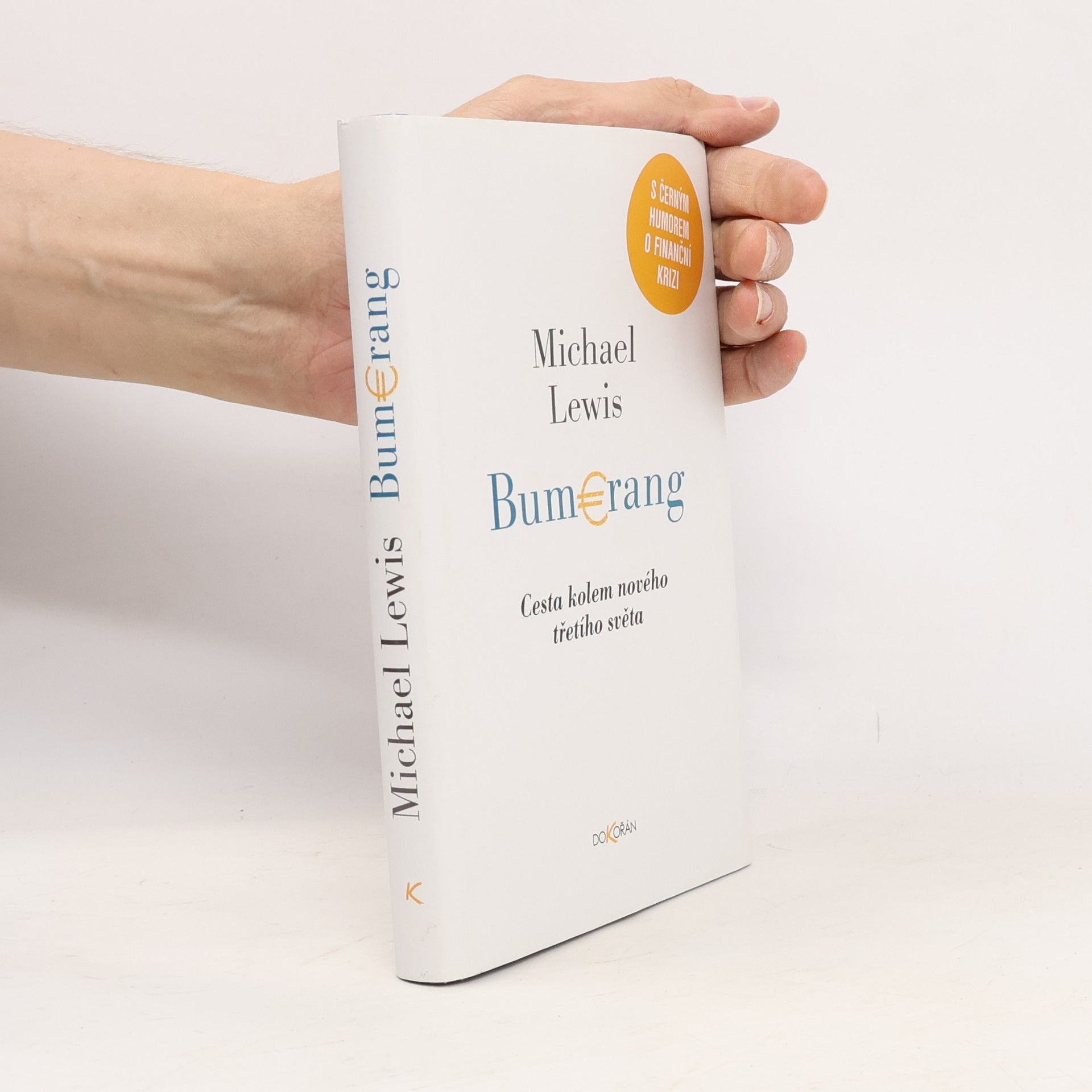 Michael Lewis Bumerang: Cesta kolem nového třetího světa