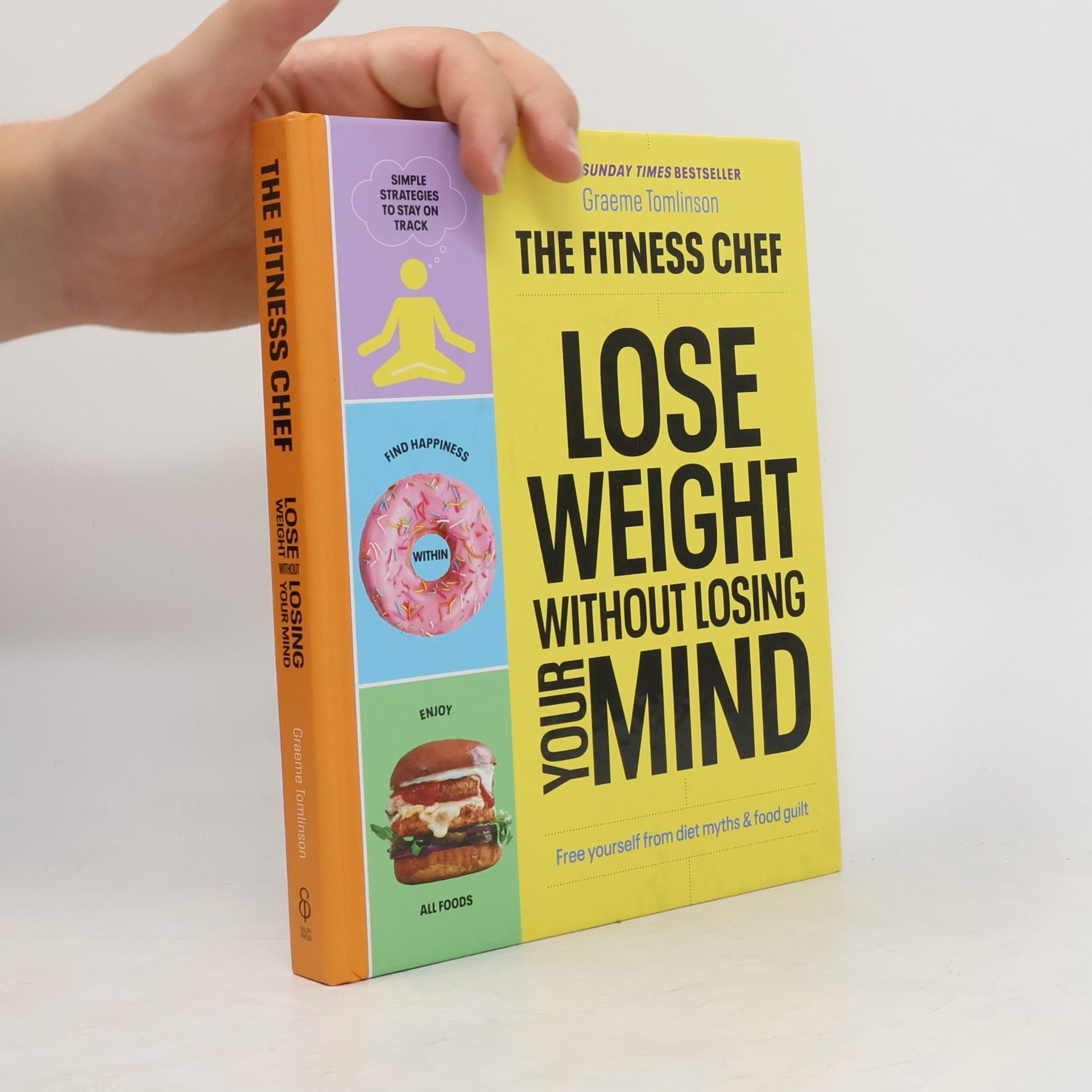 Graeme Tomlinson THE FITNESS CHEF - Lose Weight Without Losing Your Mind