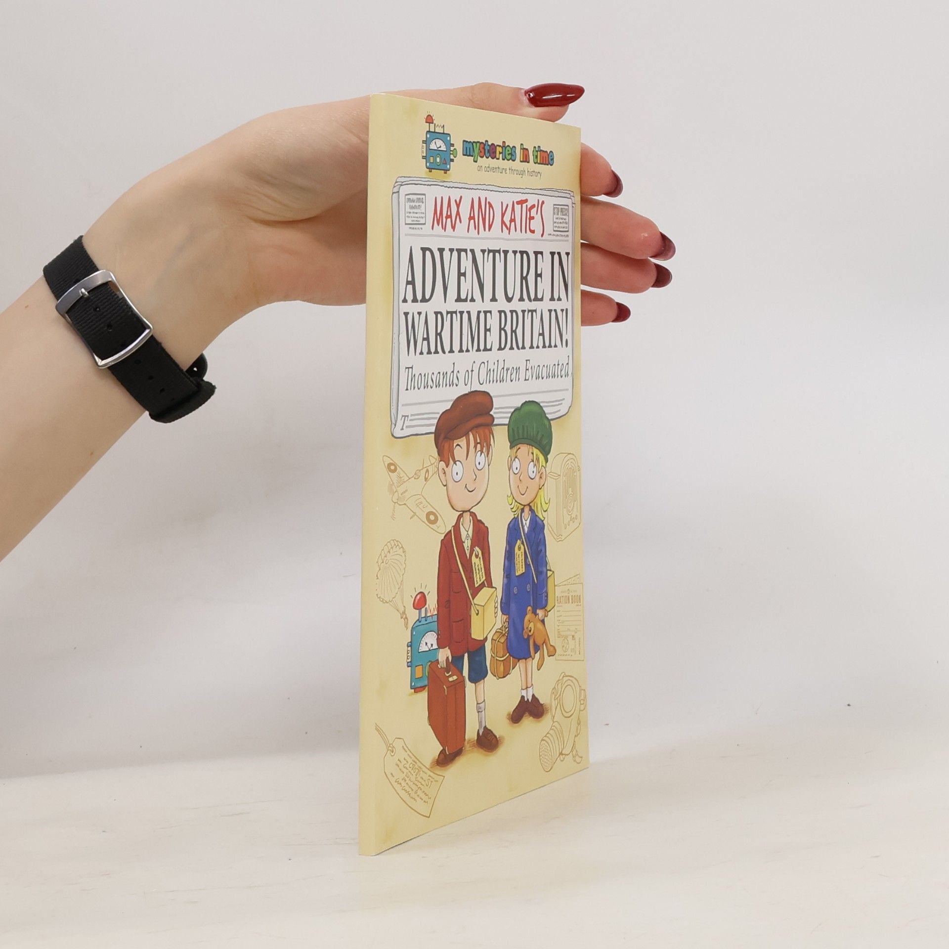Ian R Ward Mysteries in Time - An Adventure Through History - 3: Max and Katie's Adventure in Wartime Britain