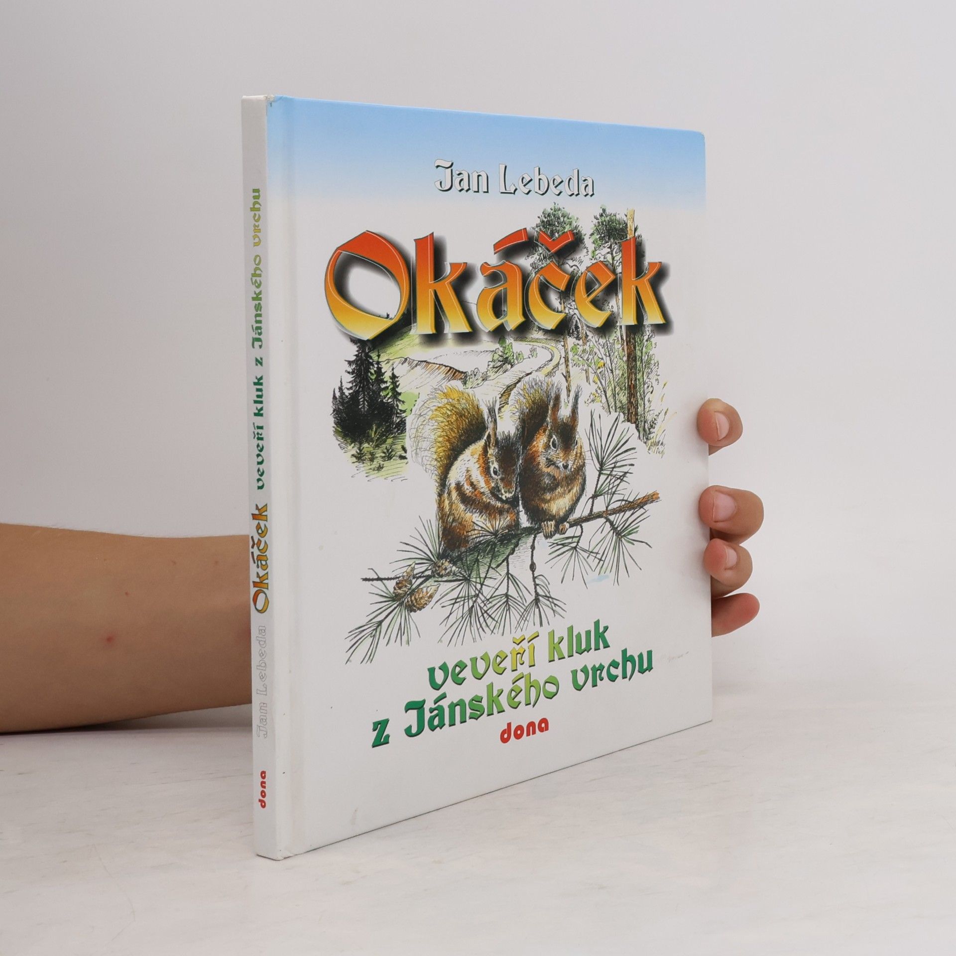 Jan Lebeda Okáček, veveří kluk z Jánského vrchu