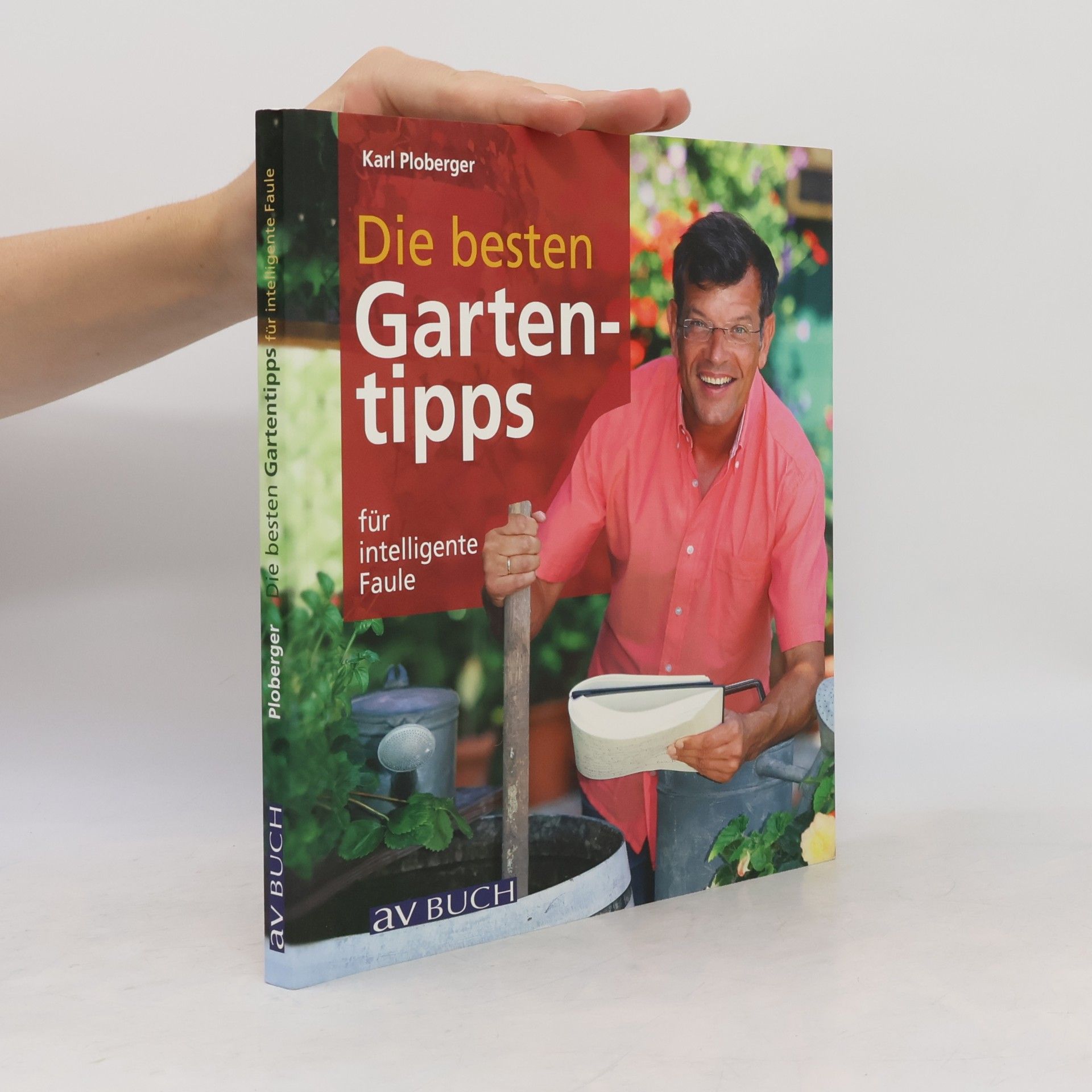Karl Ploberger Die besten Gartentipps für intelligente Faule