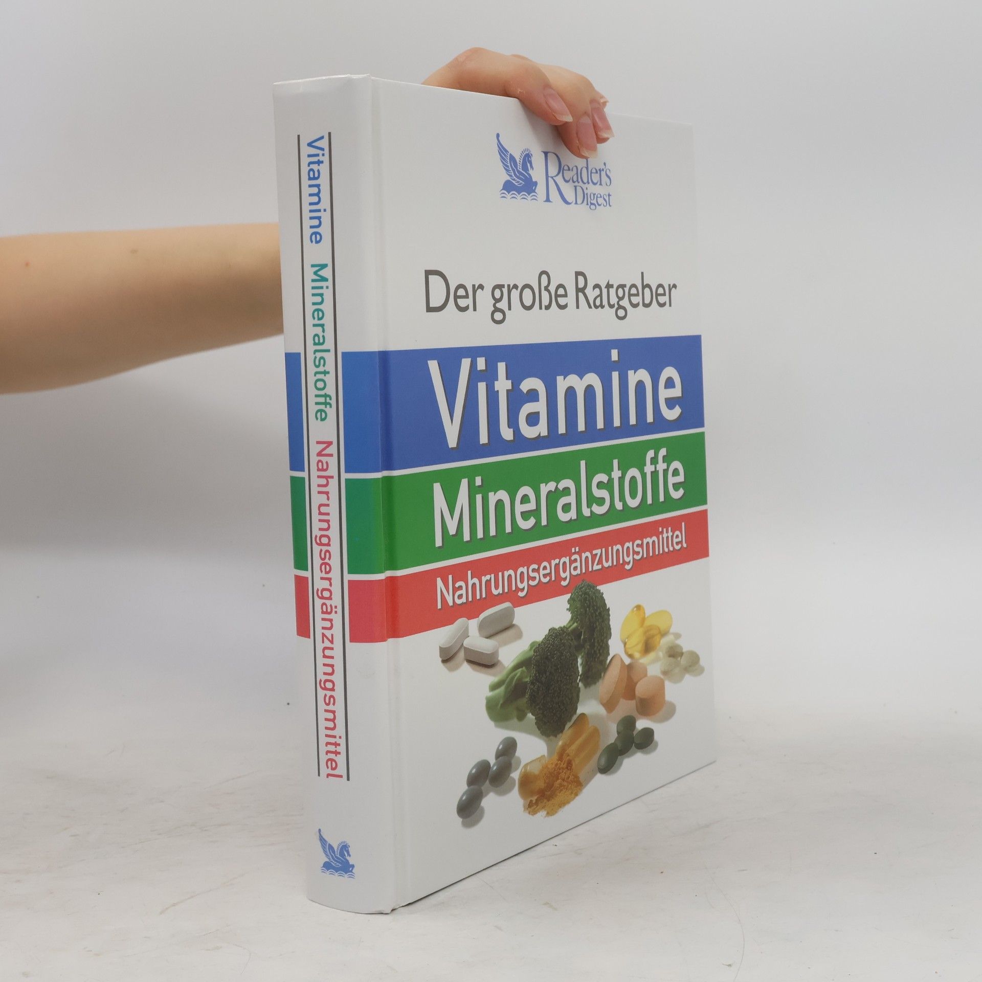 Der große Ratgeber Vitamine, Mineralstoffe, Nahrungsergänzungsmittel