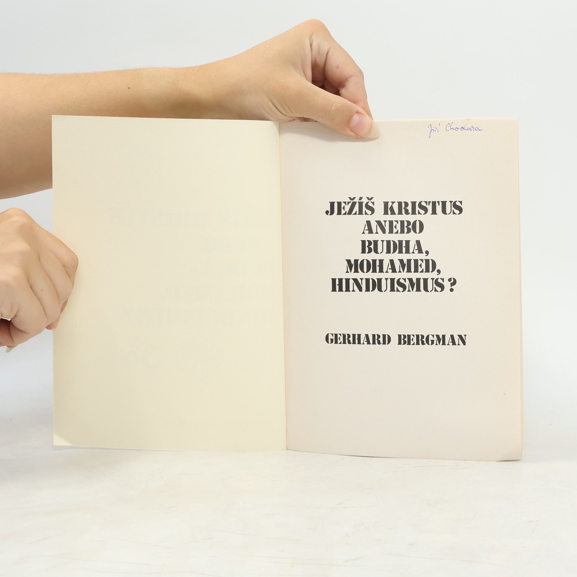 Gerhard Bergmann Ježíš Kristus nebo Buddha, Mohamed či hinduismus?