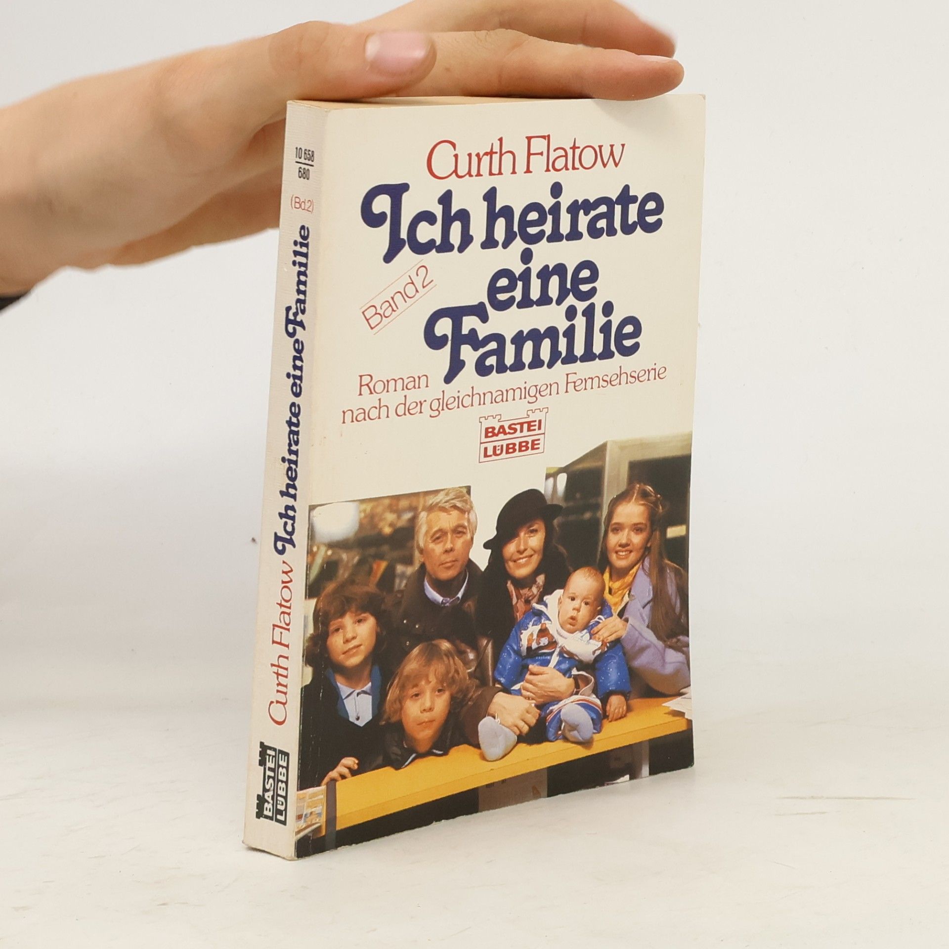Curth Flatow Ich heirate eine Familie. Bd.2. Roman nach d. gleichnamigen Fernsehserie