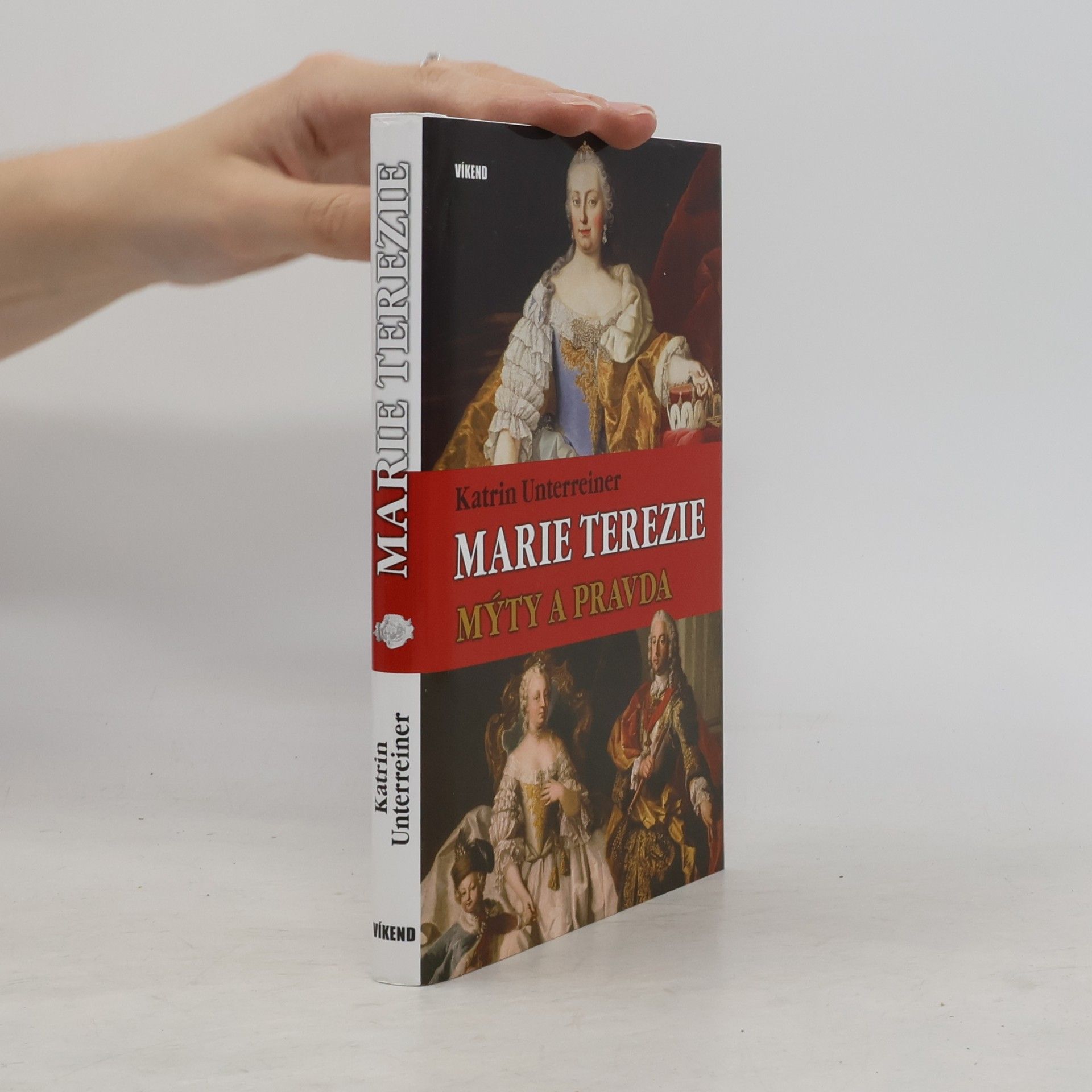 Katrin Unterreiner Marie Terezie – Mýty a pravda