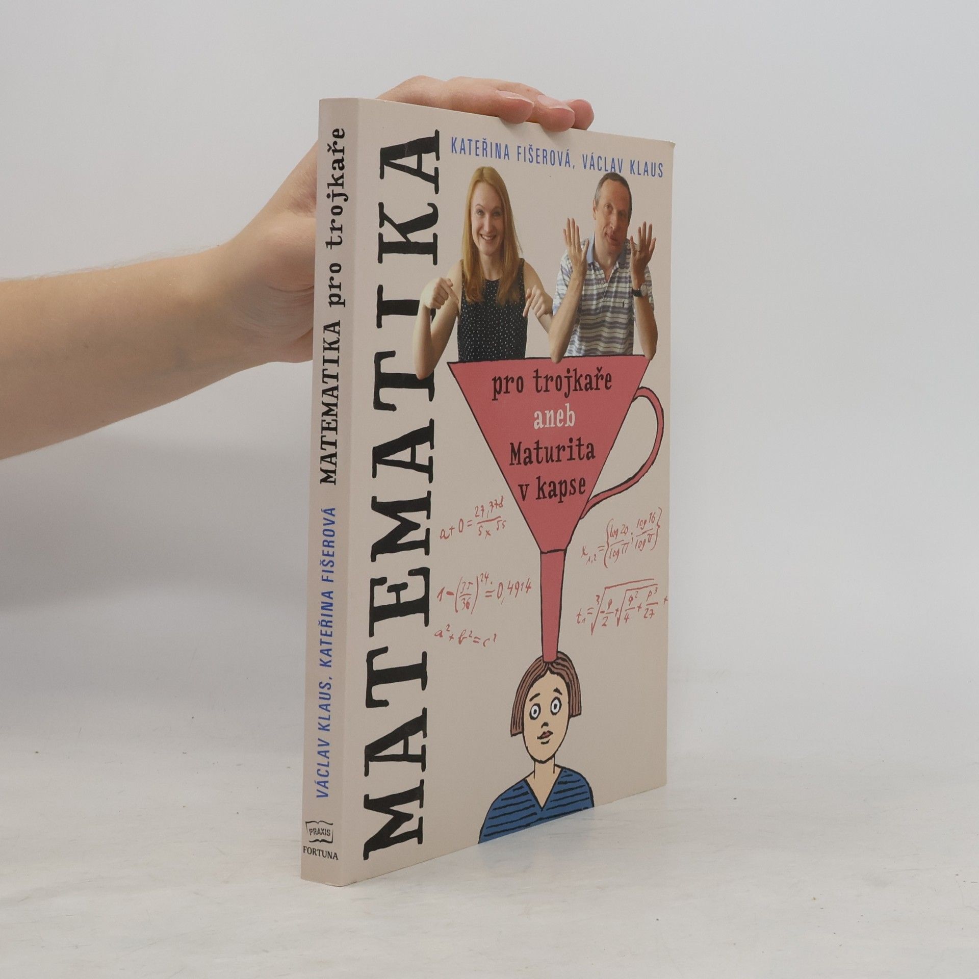 Václav Klaus Matematika pro trojkaře, aneb, Maturita v kapse