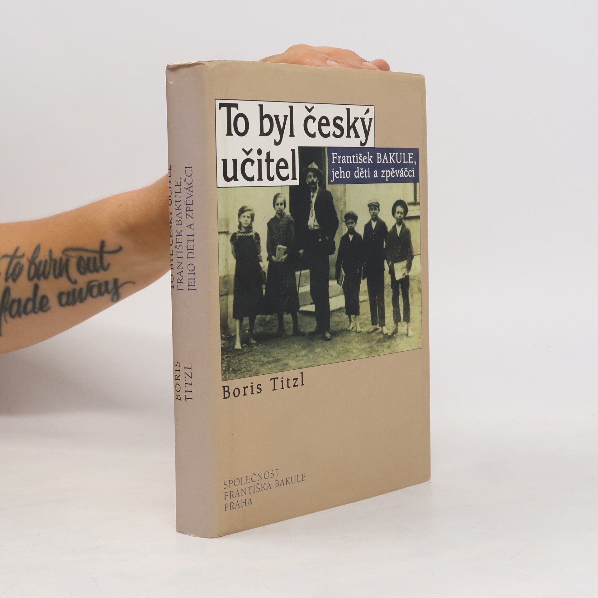 To byl český učitel : František Bakule, jeho děti a zpěváčci