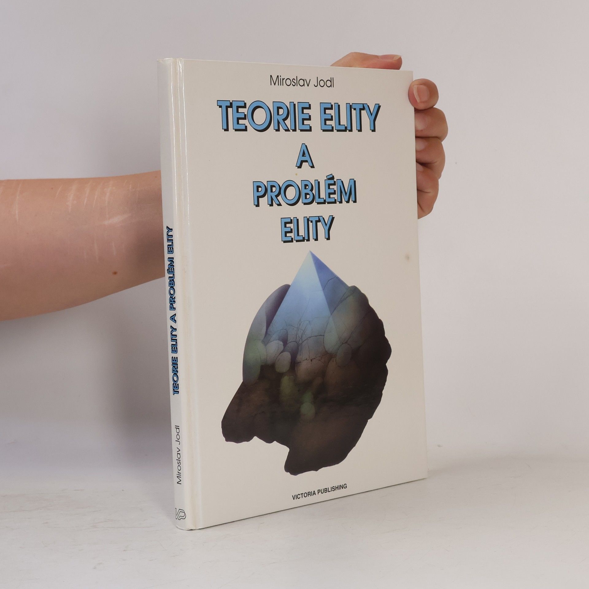 Miroslav Jodl Teorie elity a problém elity : příspěvek k dějinám a problematice politické sociologie