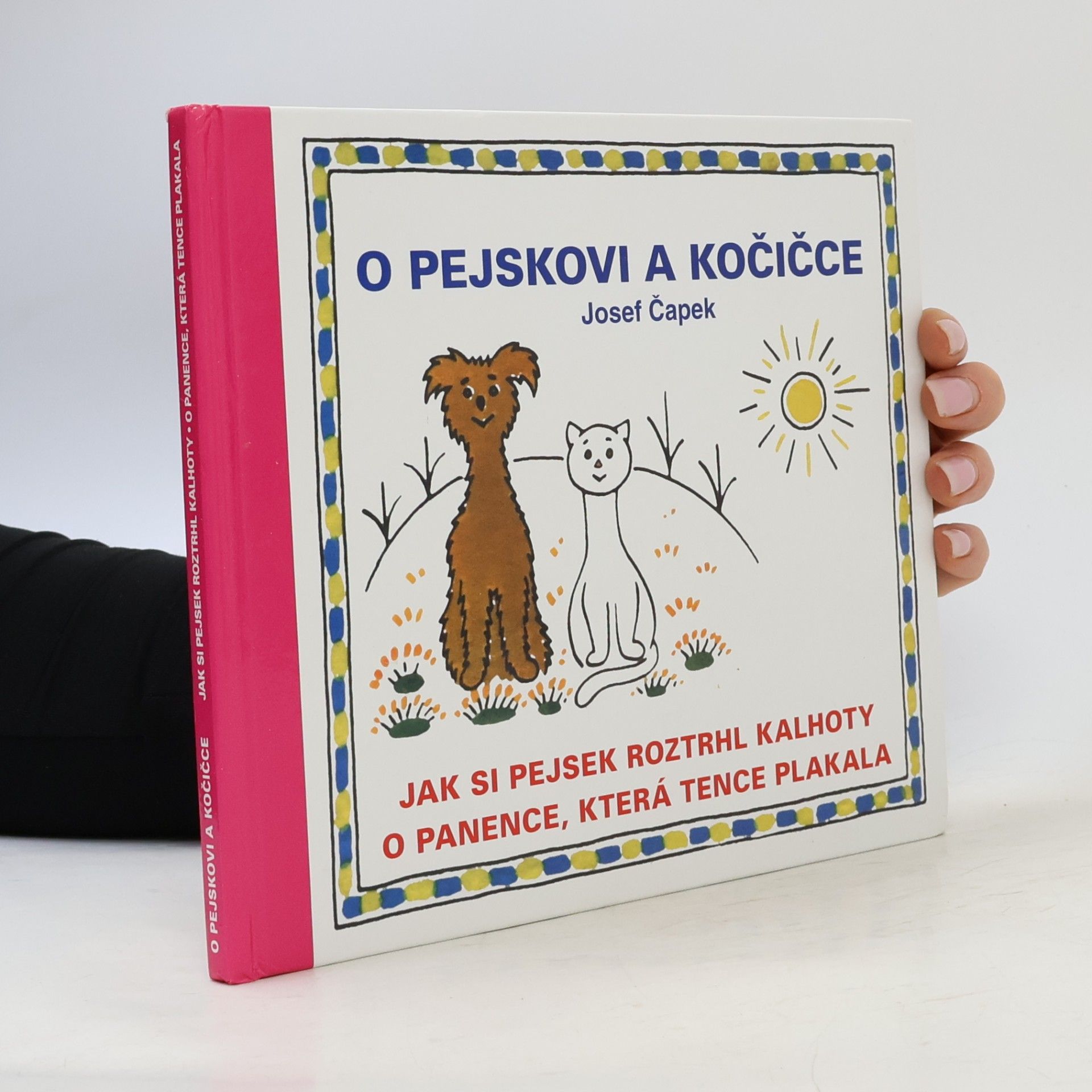 Eduard Hofman O pejskovi a kočičce, Jak si pejsek roztrhl kalhoty, O panence, která tence plakala