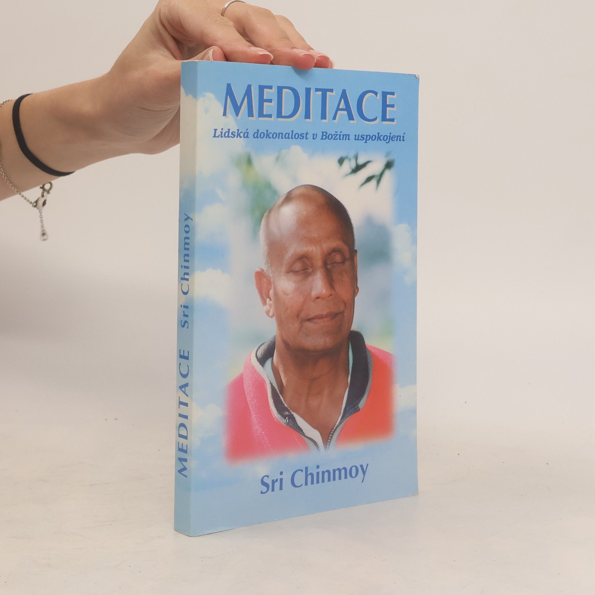 Sri Chinmoy Meditace. Lidská dokonalost v Božím uspokojení