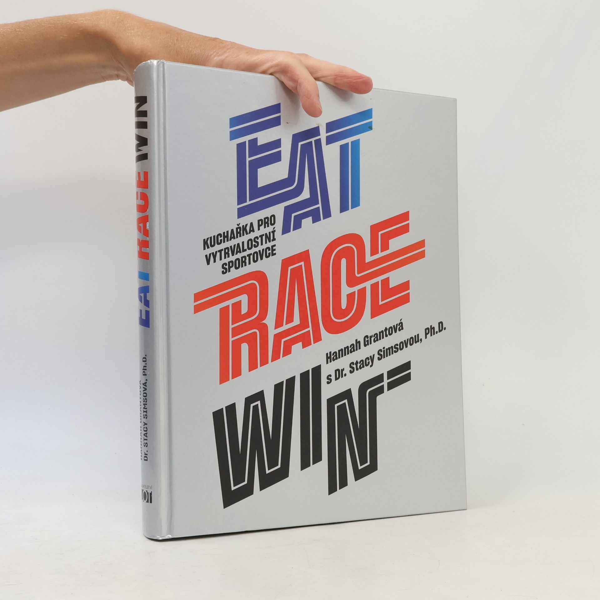 Stacy T. Sims Eat race win : kuchařka pro vytrvalostní sportovce