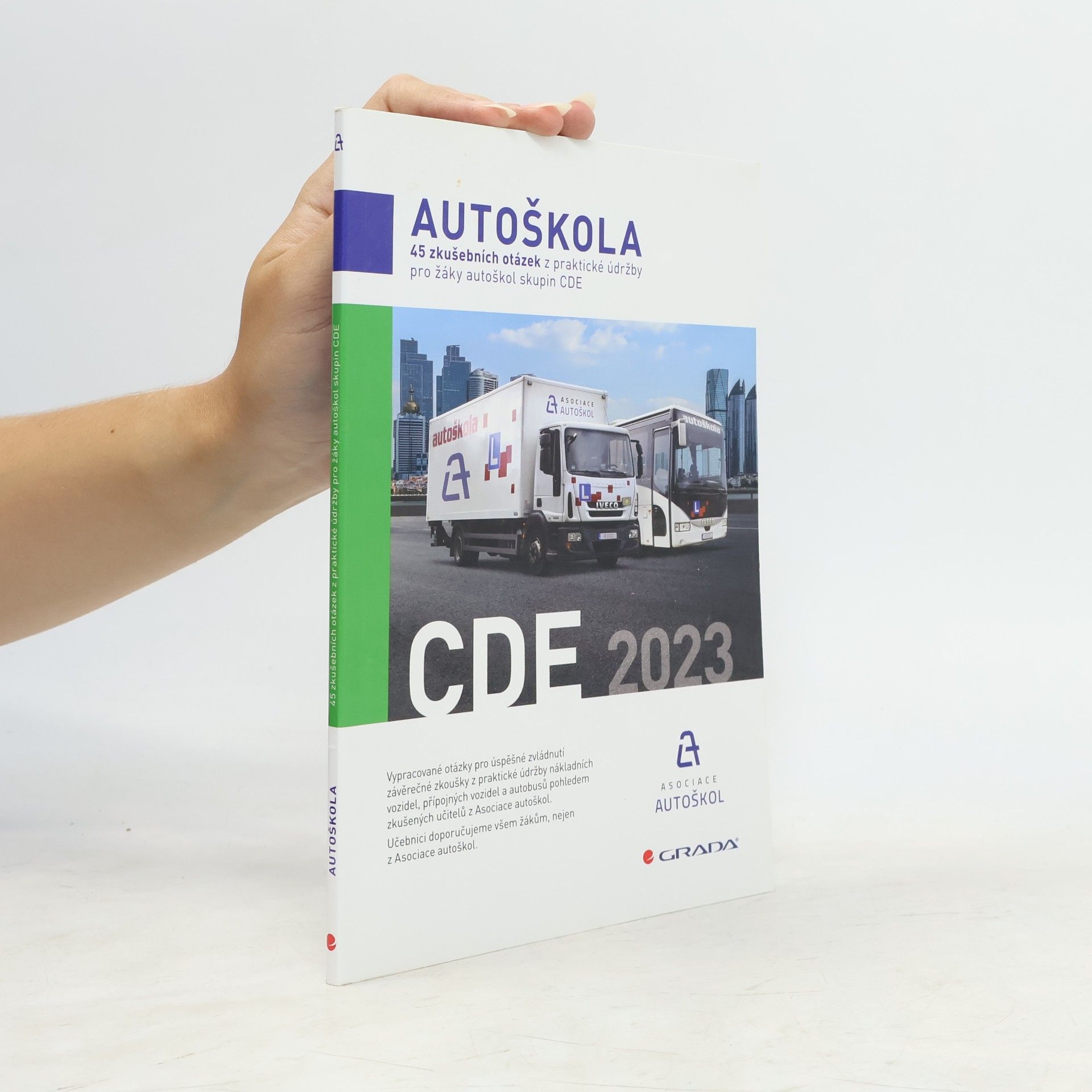 Asociace autoškol ČR 45 zkušebních otázek z praktické údržby pro žáky autoškol skupin CDE