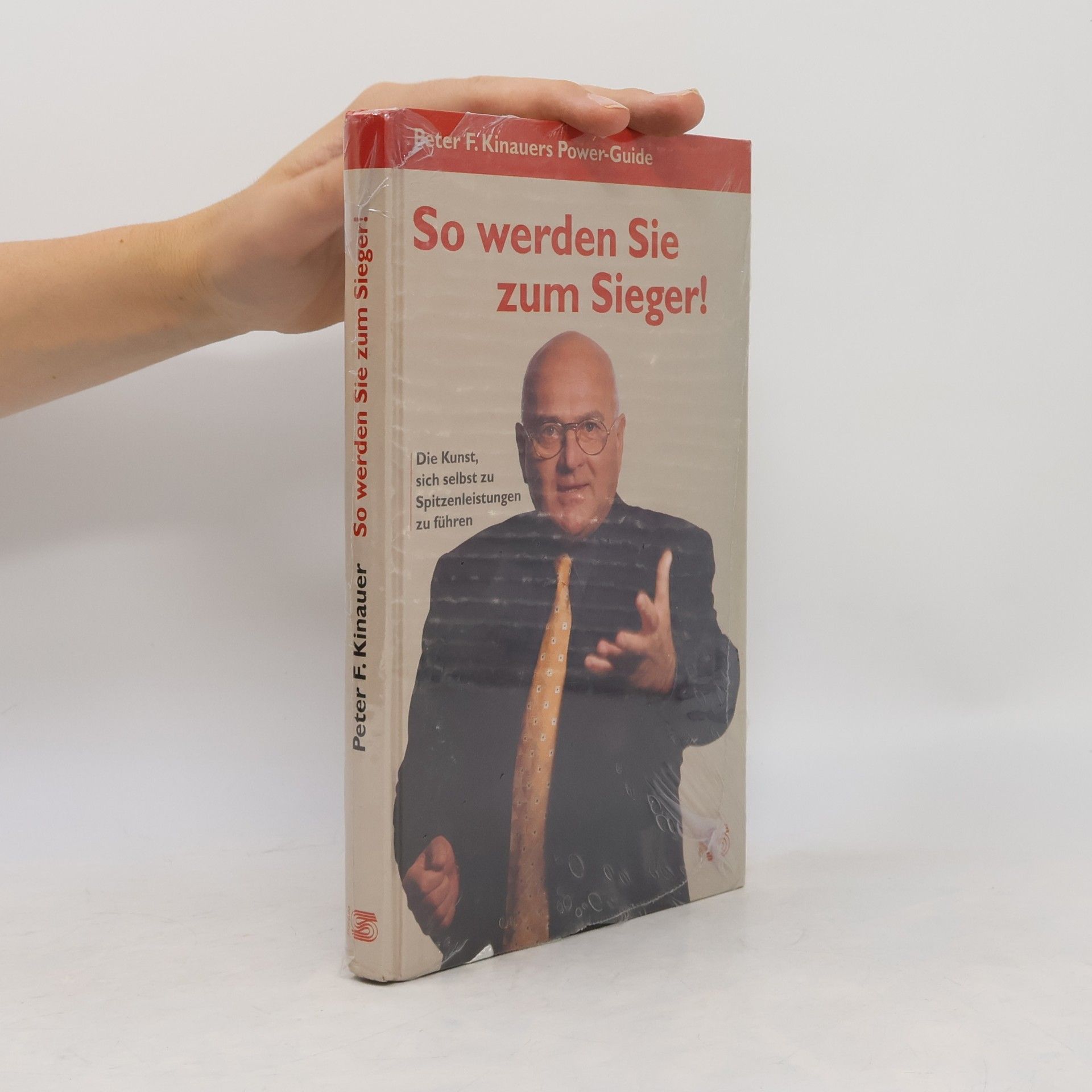 Peter F. Kinauer So werden Sie zum Sieger!
