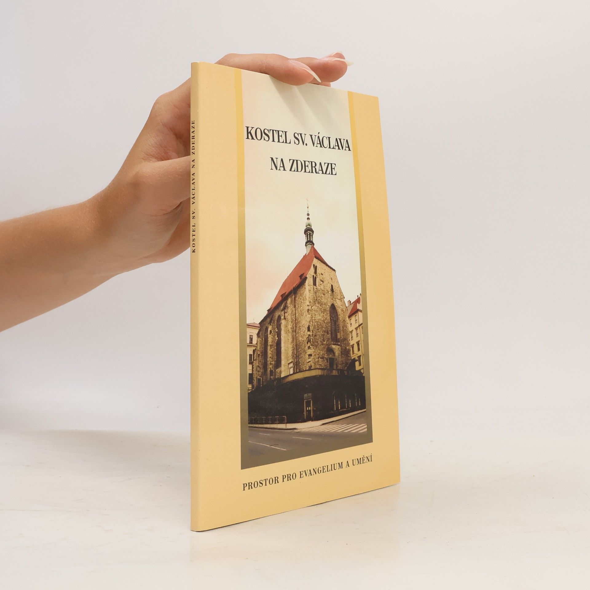 Tomáš Butta Kostel sv. Václava na Zderaze: Prostor pro evangelium a umění : sborník k 75. výročí znovuotevření kostela sv. Václava Na Zderaze Církví československou husitskou