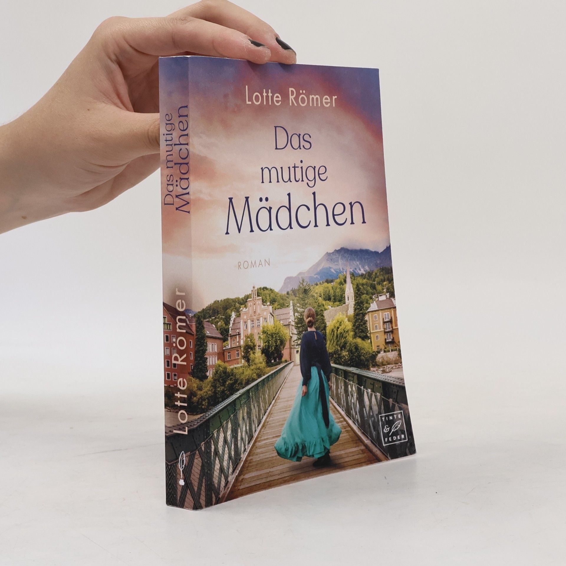 Lotte Römer Die Töchter aus Innsbruck - 2: Das mutige Mädchen