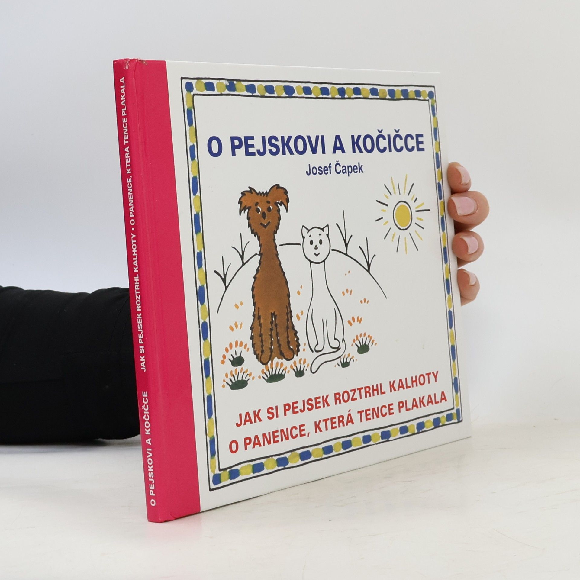 Eduard Hofman O pejskovi a kočičce, Jak si pejsek roztrhl kalhoty, O panence, která tence plakala