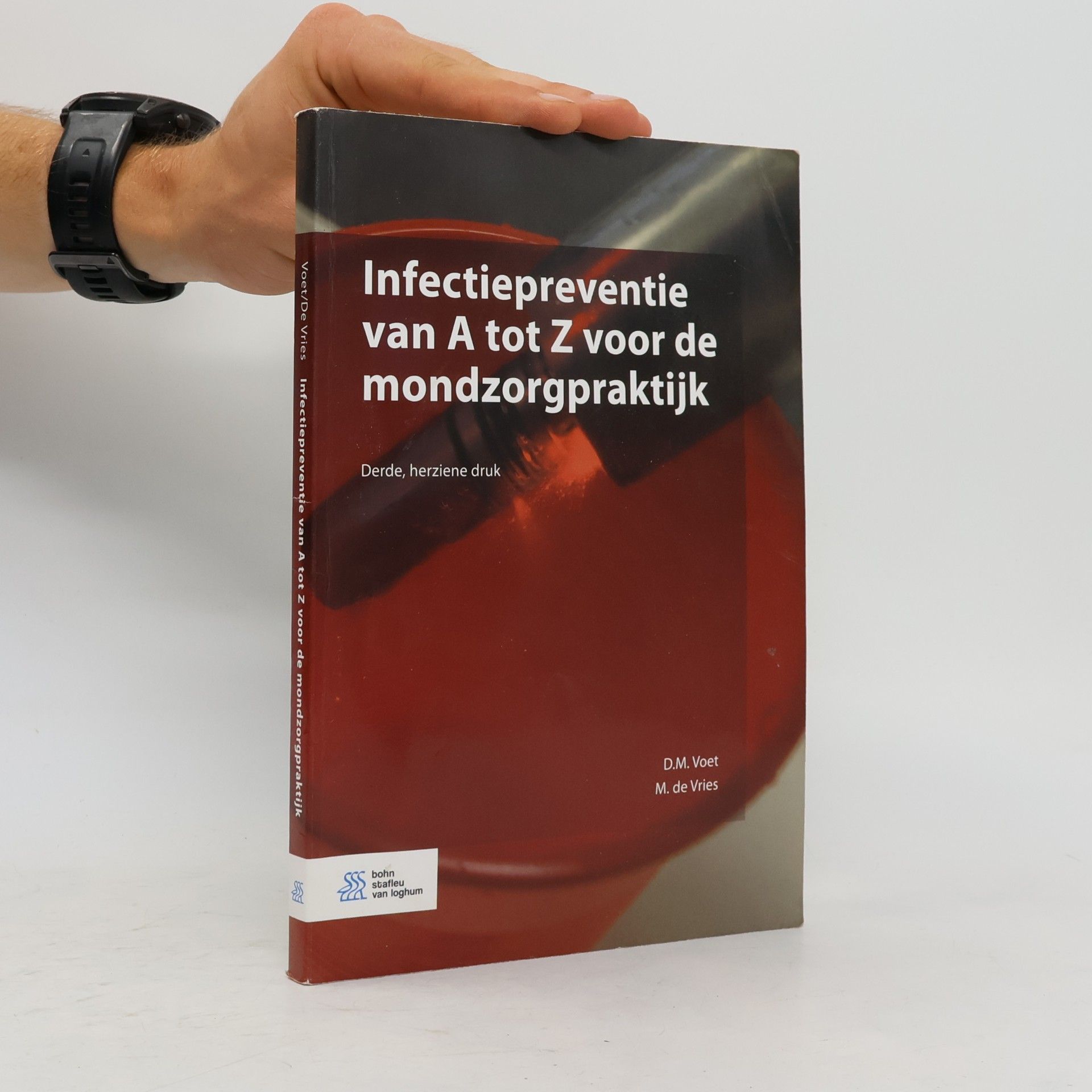 D. M. Voet Infectiepreventie van A tot Z voor de mondzorgpraktijk - Derde, herziene druk