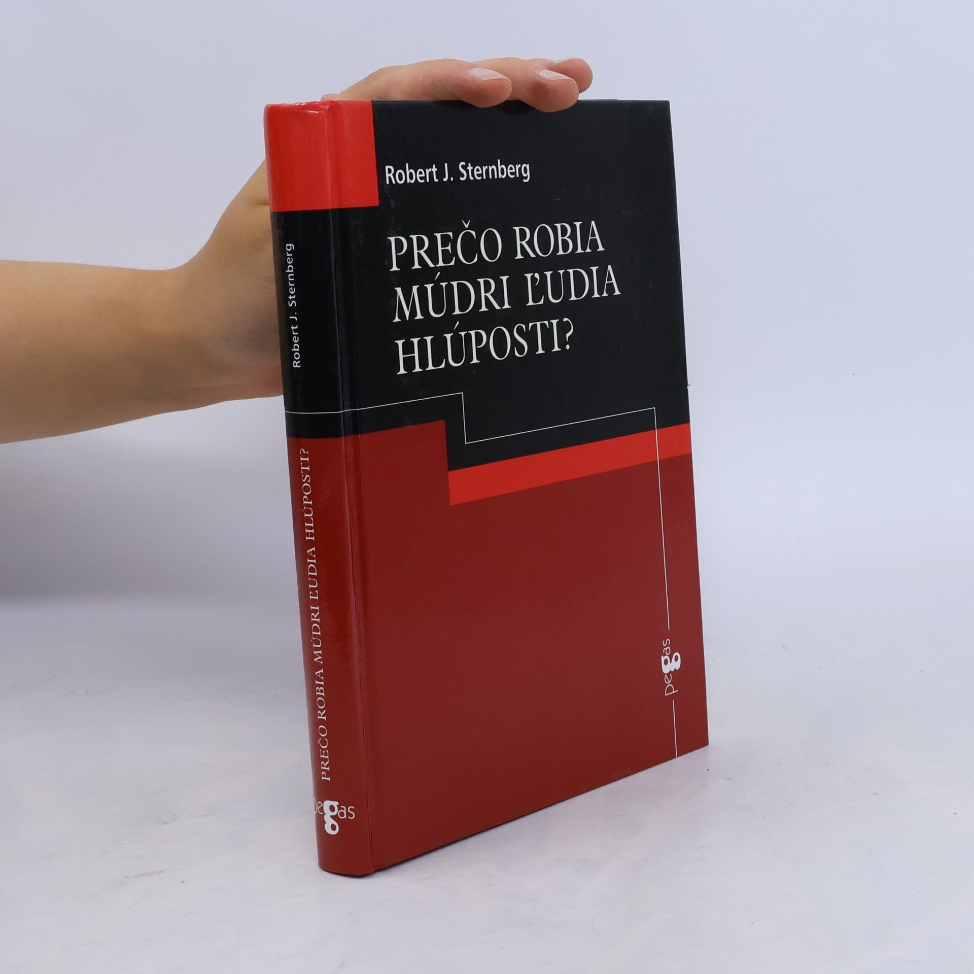 Robert Sternberg Prečo robia múdri ľudia hlúposti?