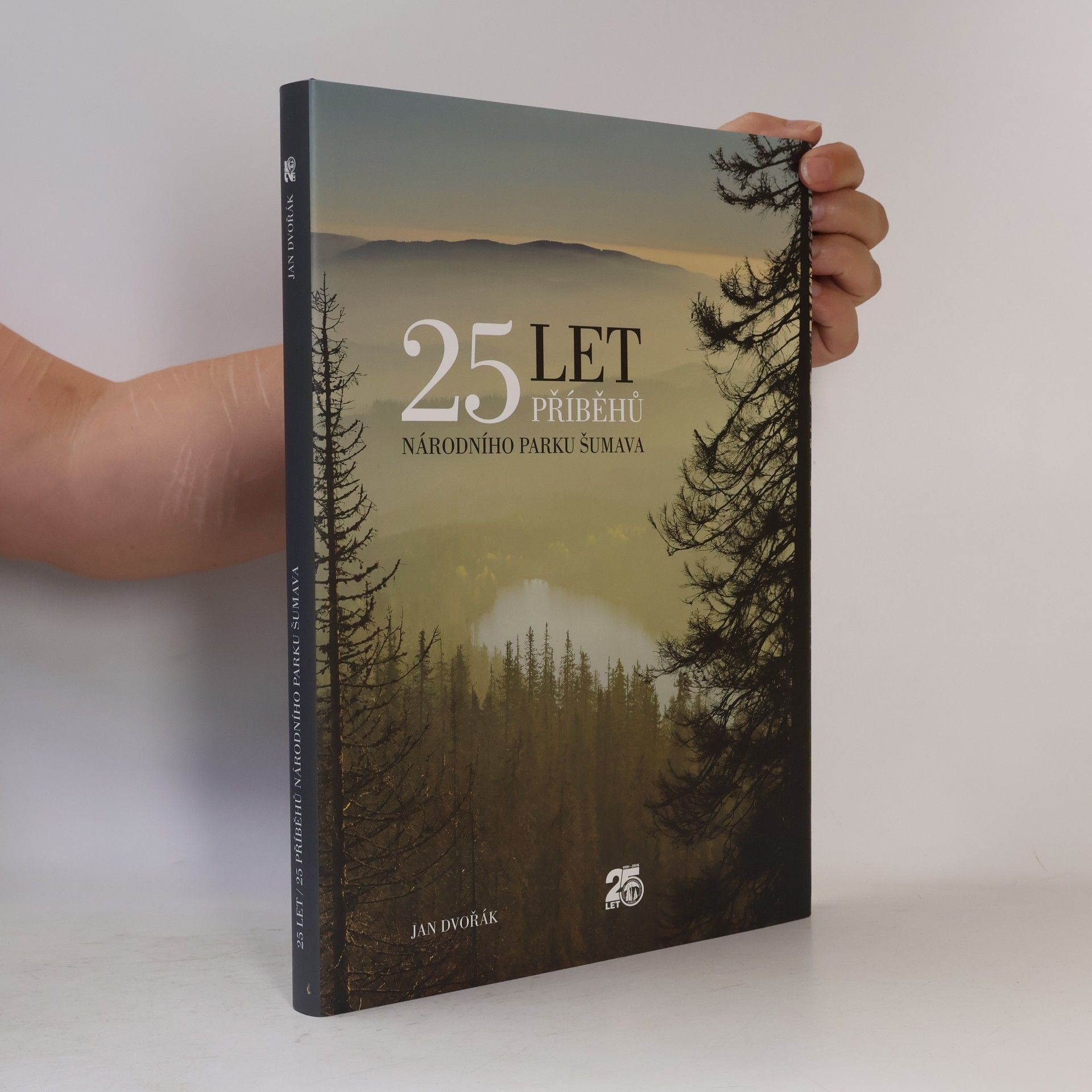 Jan Dvořák 25 let příběhů Národního parku Šumava
