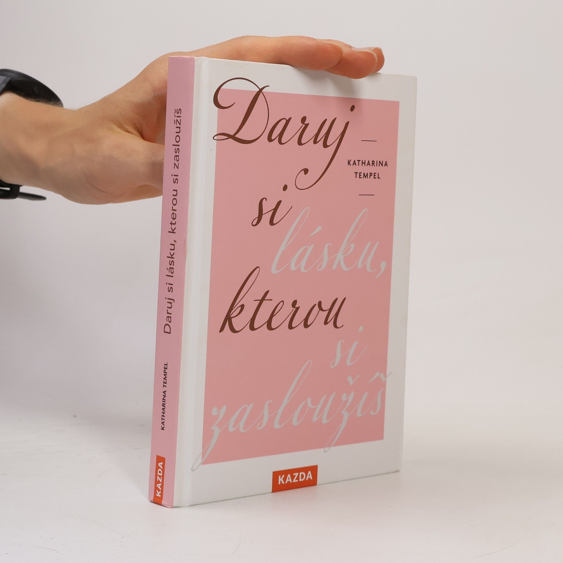 Katharina Tempel Daruj si lásku, kterou si zasloužíš
