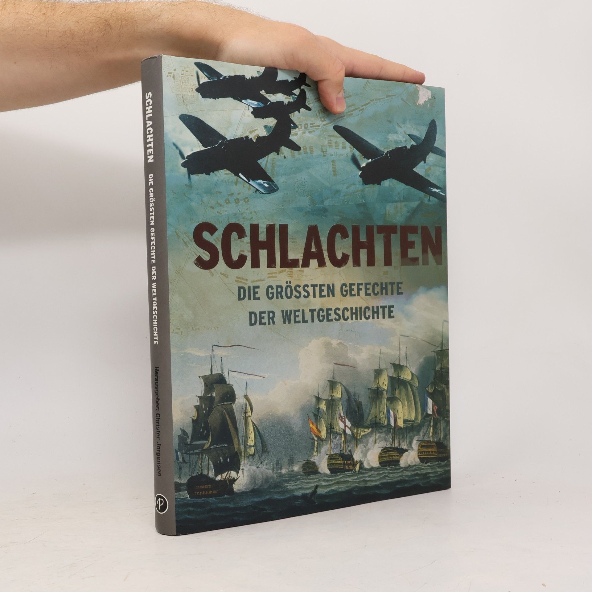 Christer Jörgensen Schlachten : die grössten Gefechte der Weltgeschichte