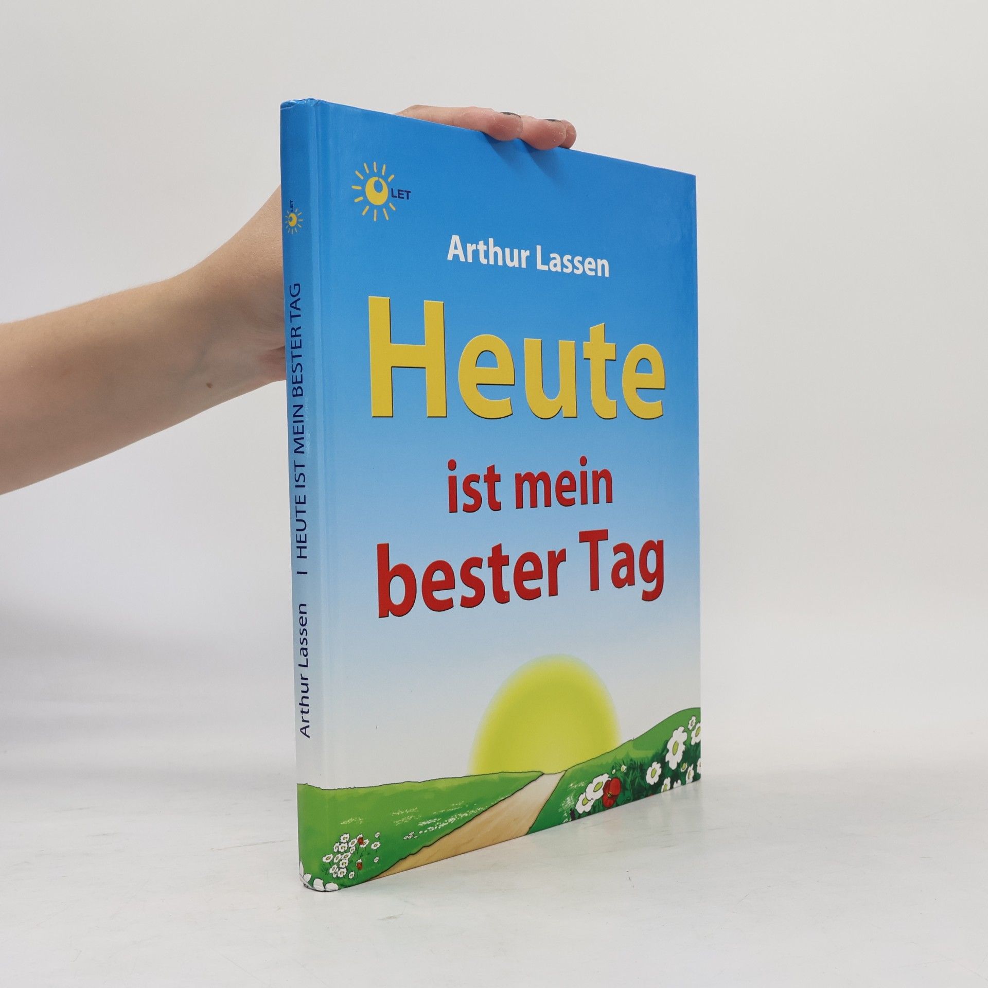 Arthur Lasse Heute ist mein bester Tag