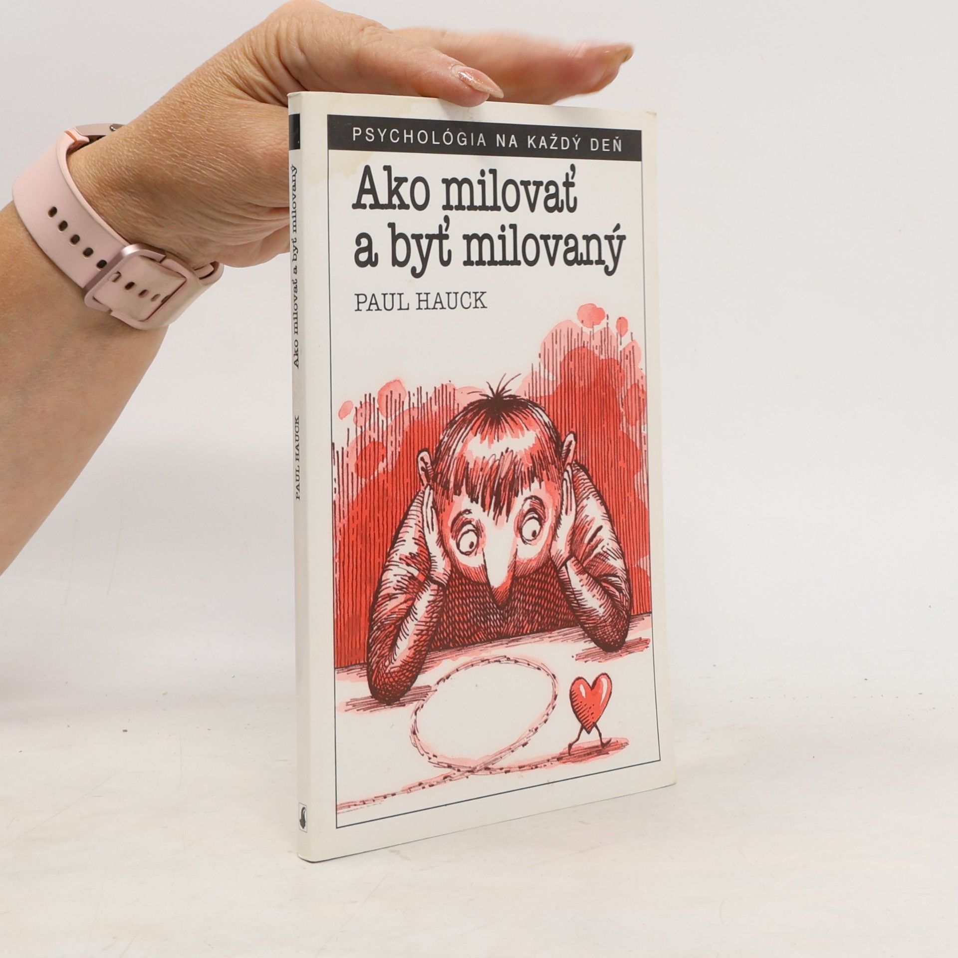 Paul Hauck Ako milovať a byť milovaný