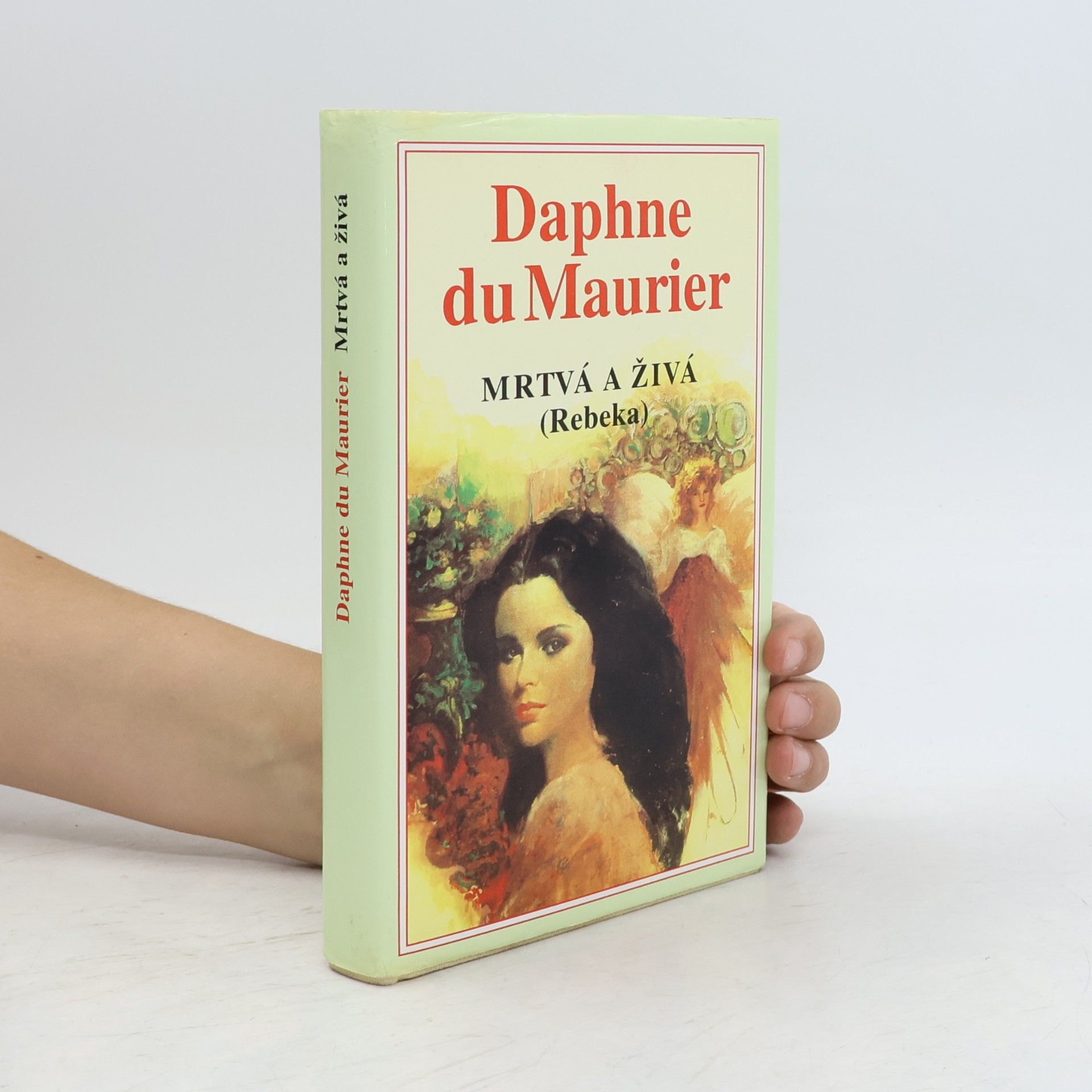 Daphne du Maurier Mrtvá a živá. (Rebeka)