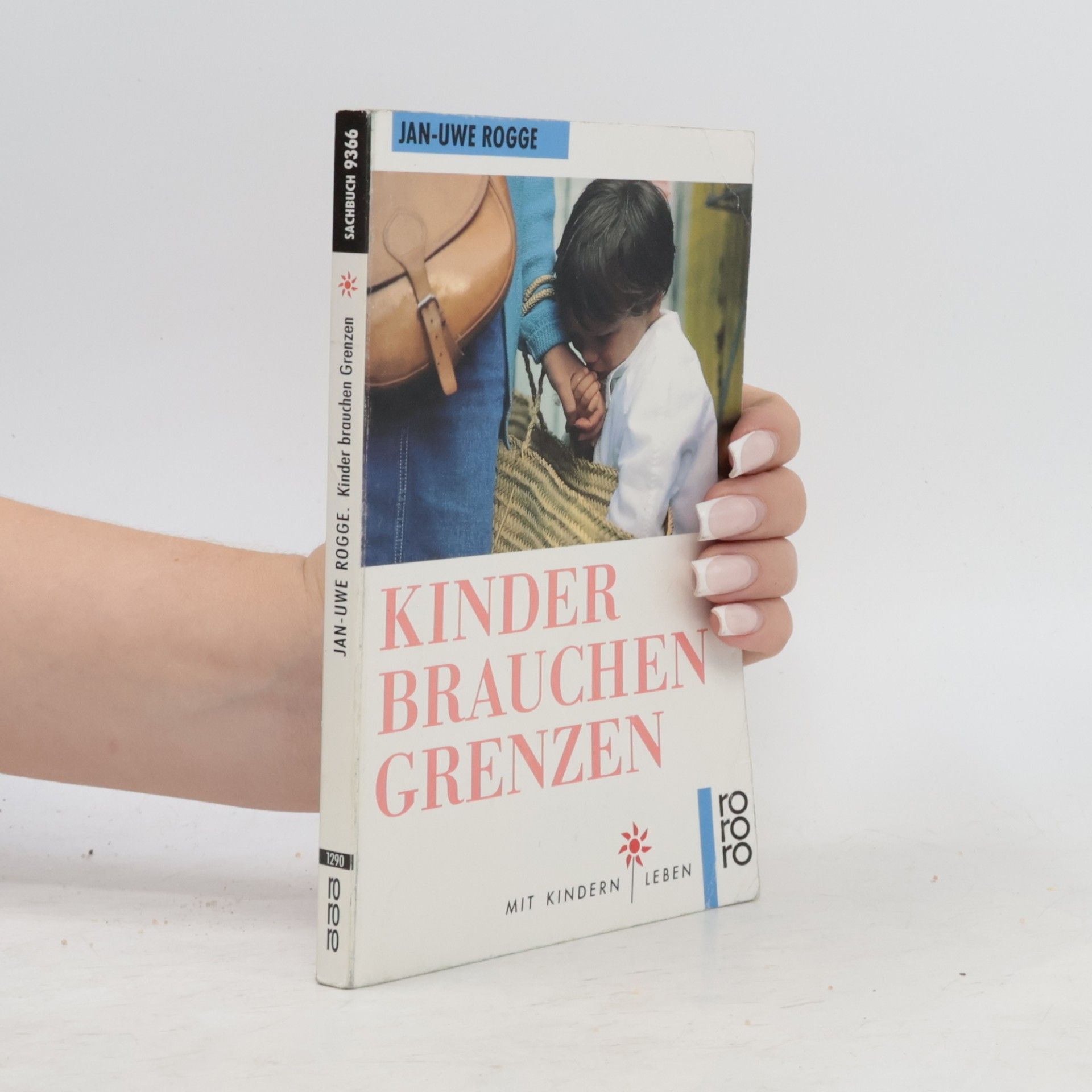 Jan-Uwe Rogge Kinder brauchen Grenzen
