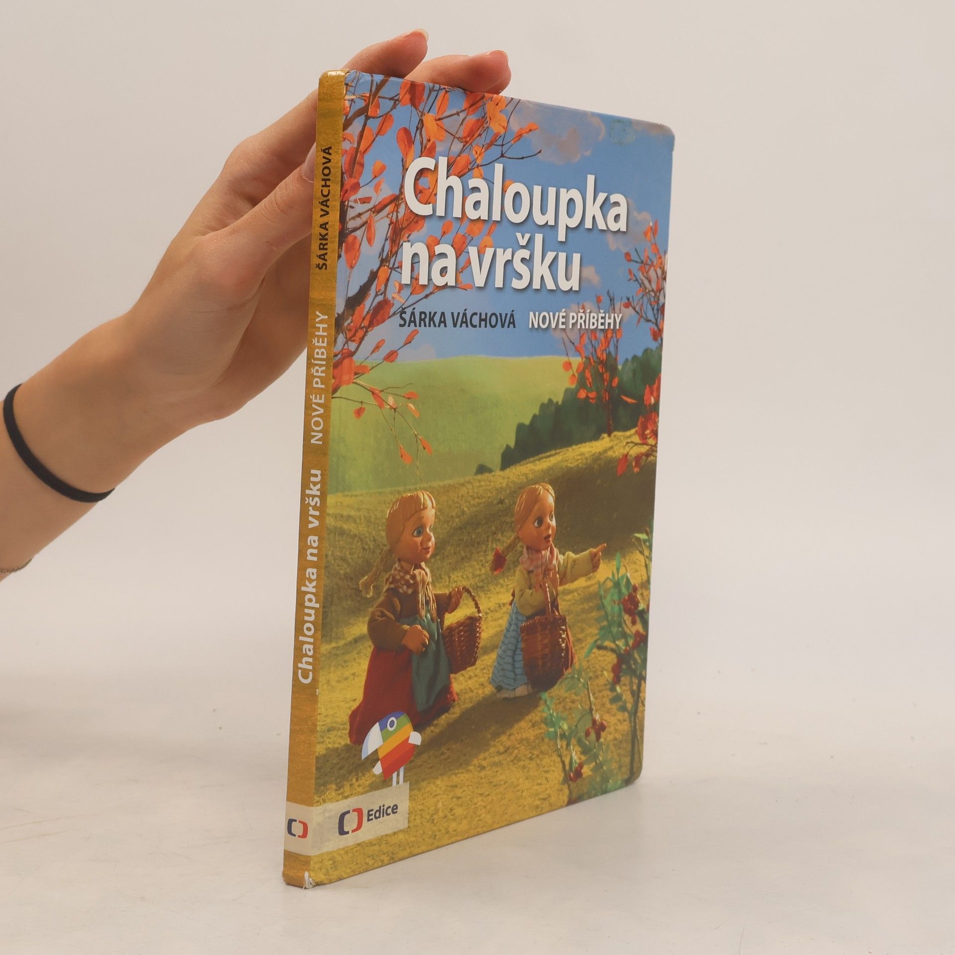 Šárka Váchová Chaloupka na vršku. Nové příběhy