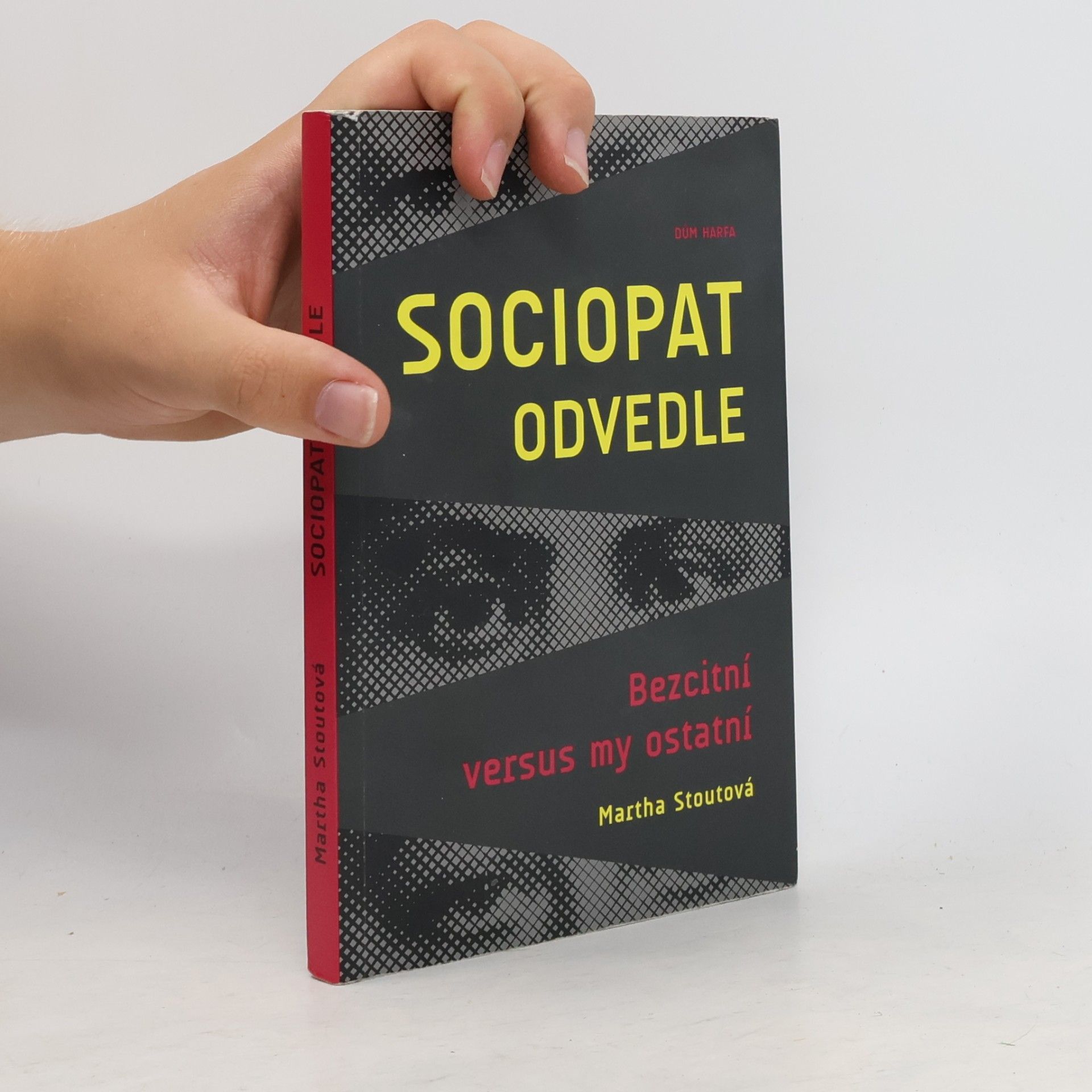 Martha Stout Sociopat odvedle. Bezcitní versus my ostatní