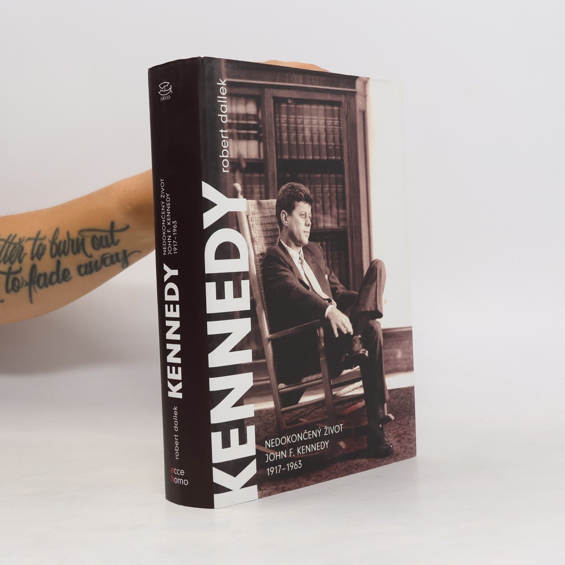Robert Dallek Nedokončený život. John F. Kennedy. 1917-1963