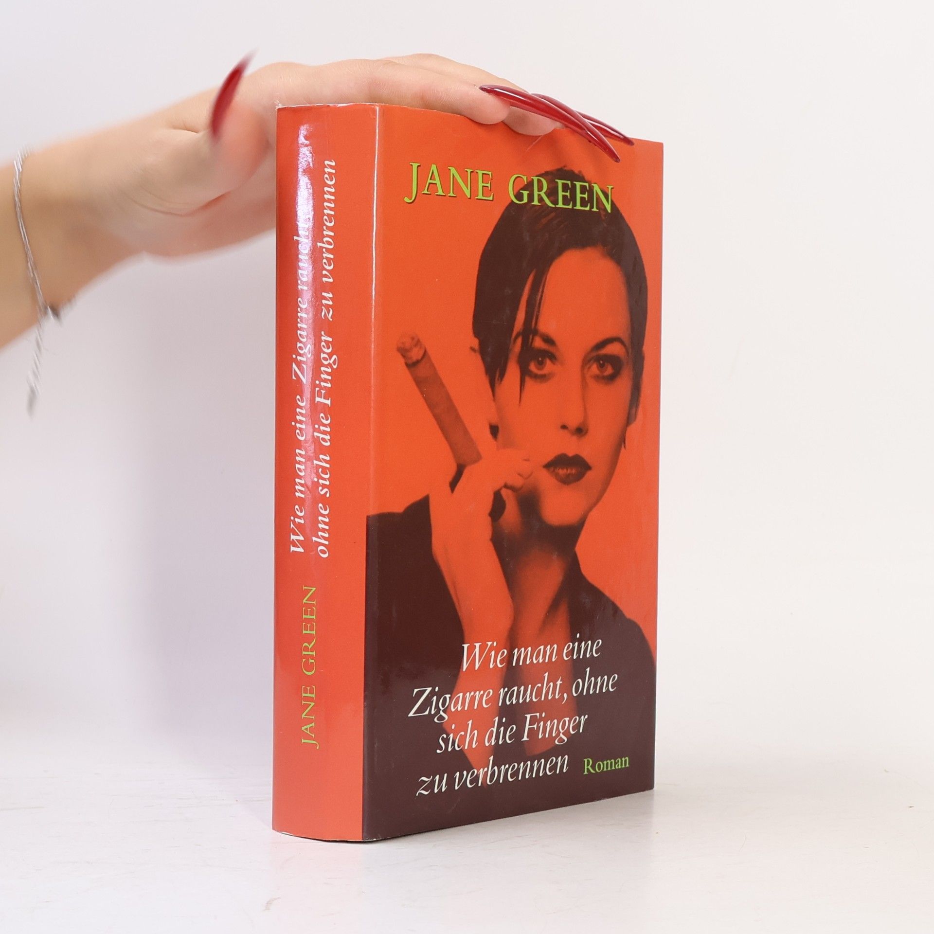 Jane Green Wie man eine Zigarre raucht, ohne sich die Finger zu verbrennen