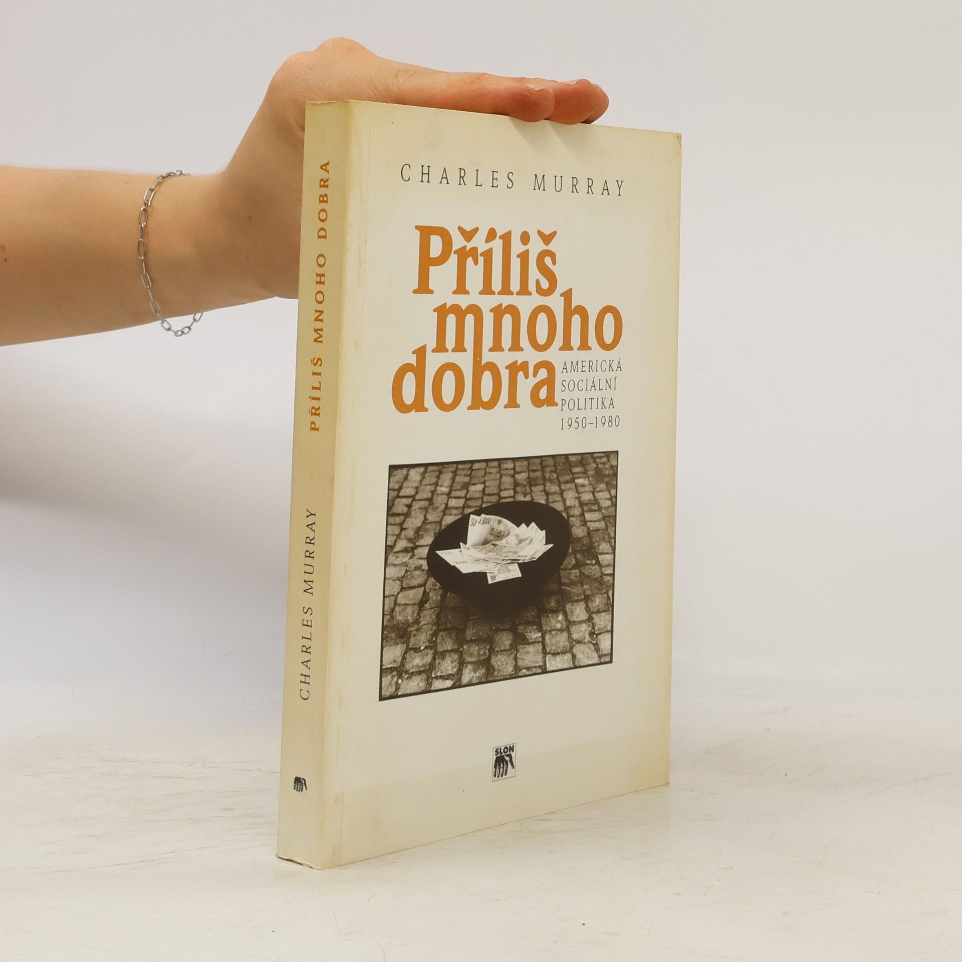 Charles Murray Příliš mnoho dobra - americká sociální politika 1950-1980