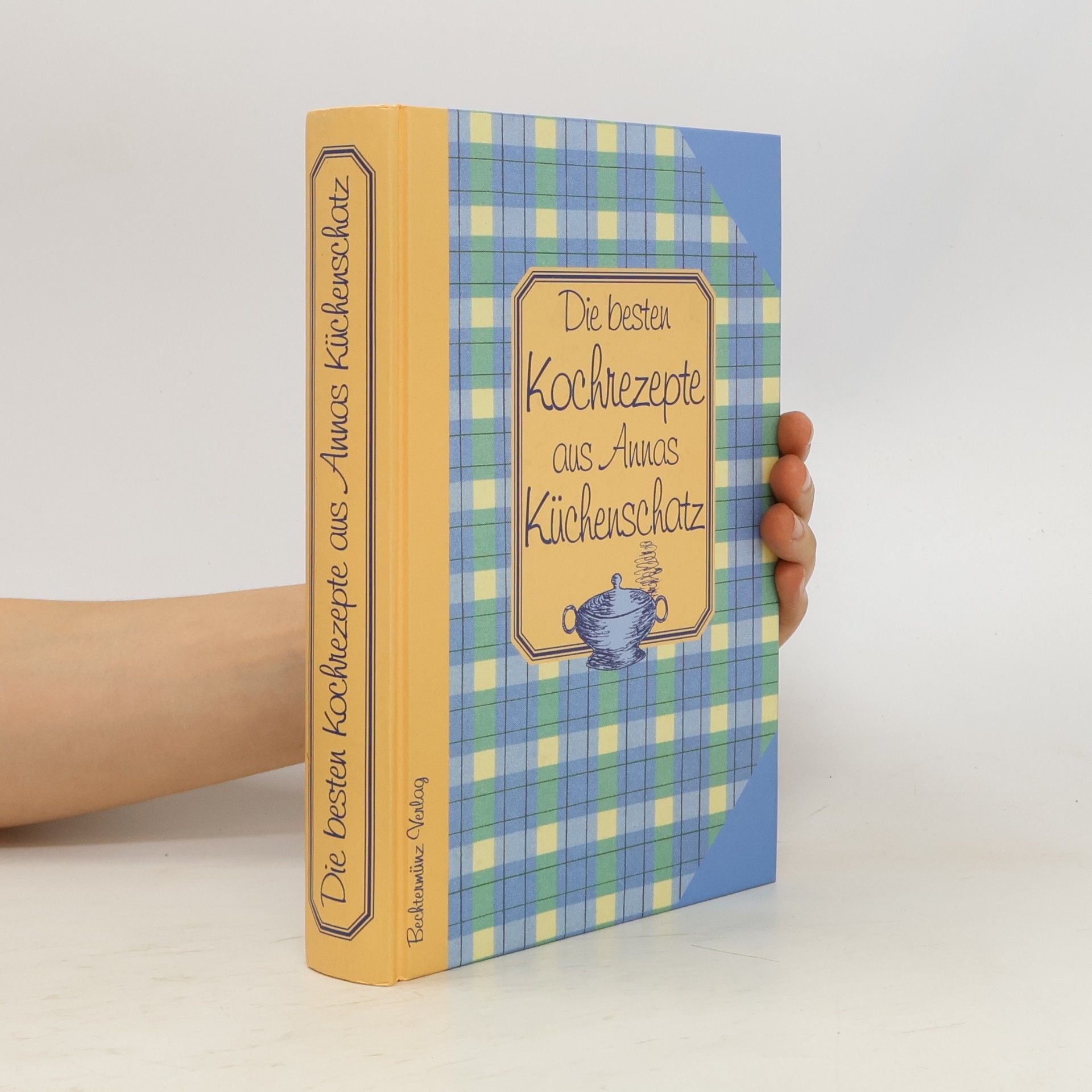 Mascha Kauka Die besten Kochrezepte aus Annas Küchenschatz