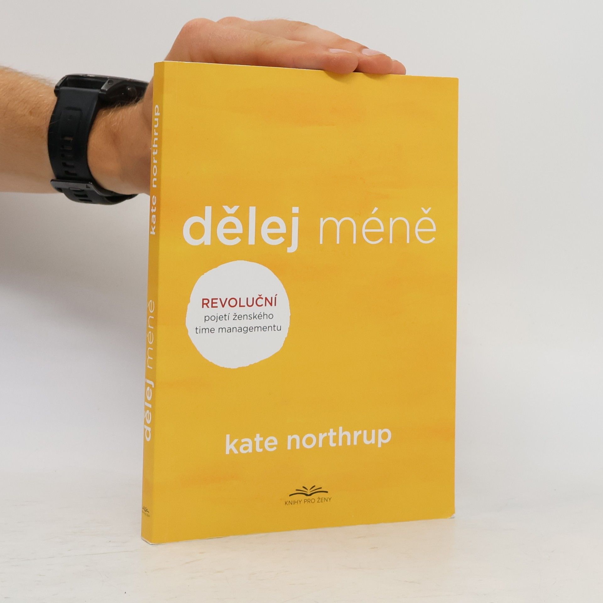 Kate Northrup Dělej méně