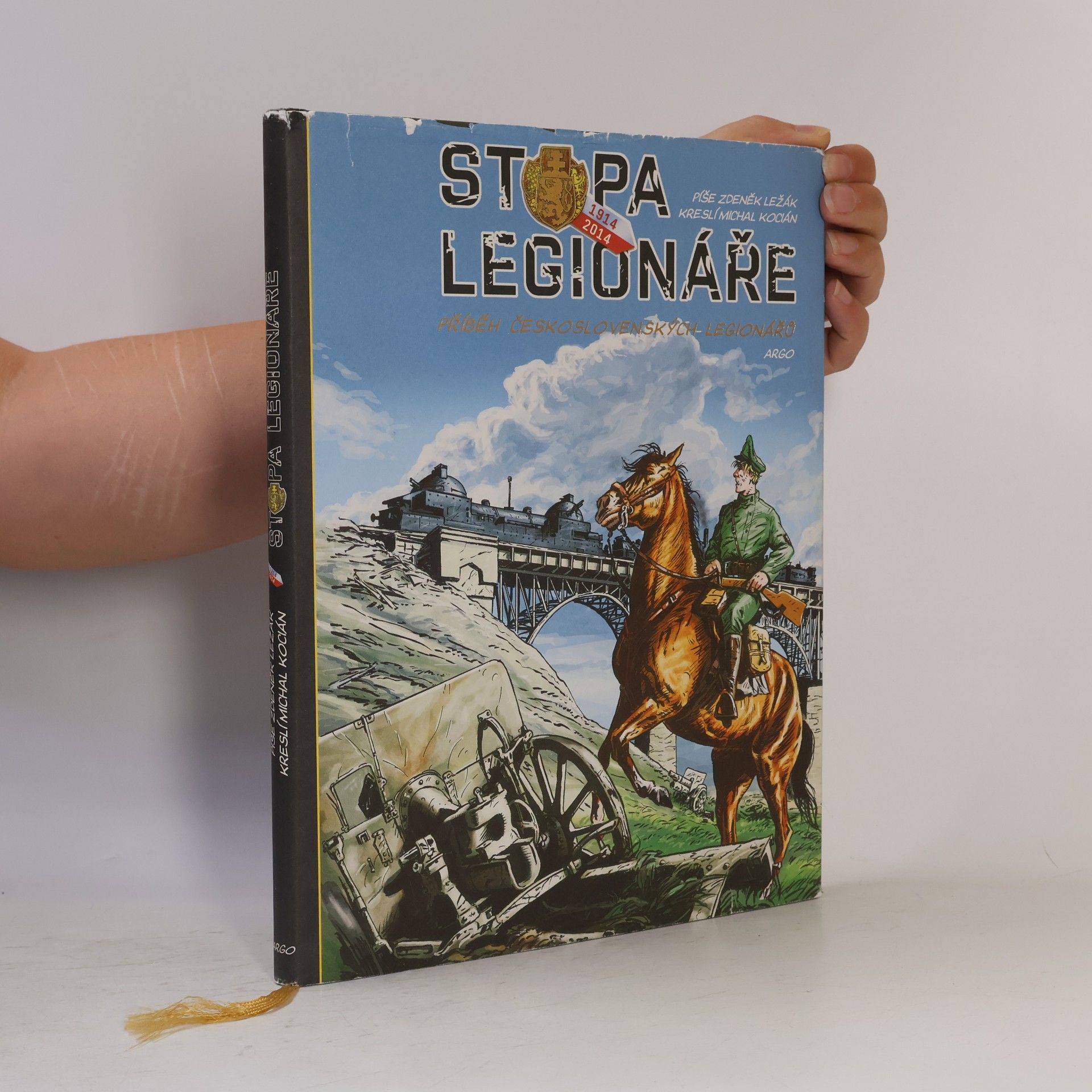 Zdeněk Ležák Stopa legionáře – příběh československých legionářů: 1914-2014