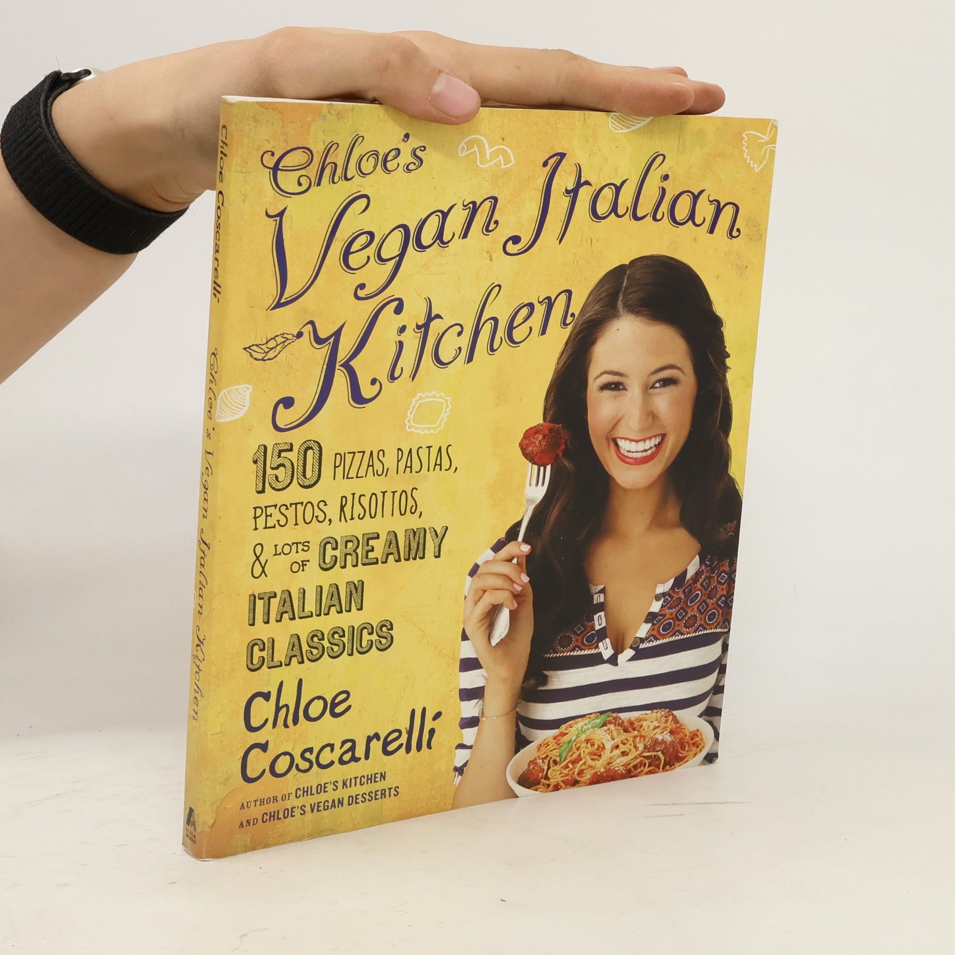 Chloe Coscarelli Chloe's Vegan Italian Kitchen: 150 Pizzas, Pastas, Pestos, Risottos, & Lots of Creamy Italian Classics