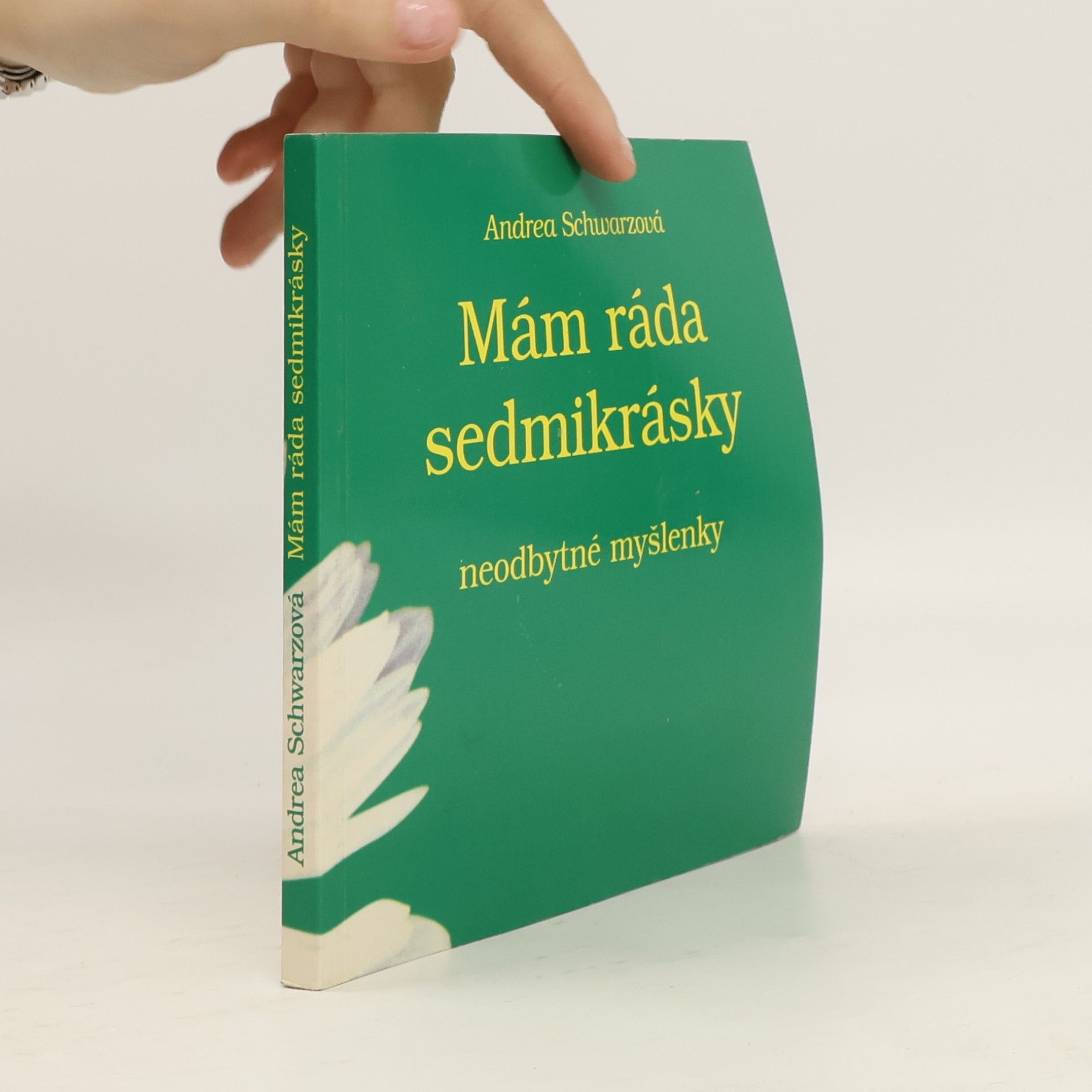 Andrea Schwarz-Hausmann Mám ráda sedmikrásky: Neodbytné myšlenky
