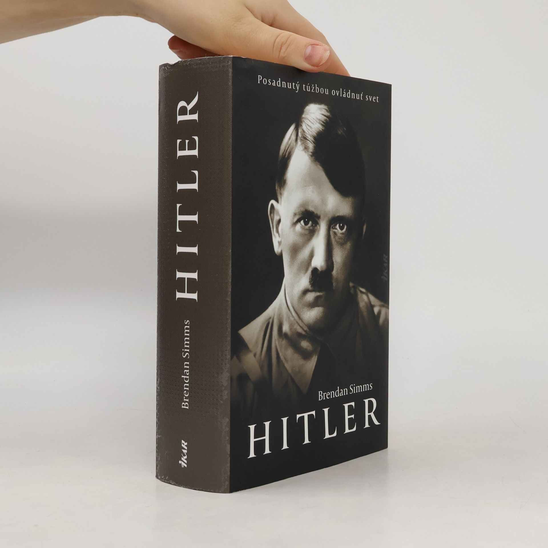 Brendan Simms Hitler: Posadnutý túžbou ovládnuť svet