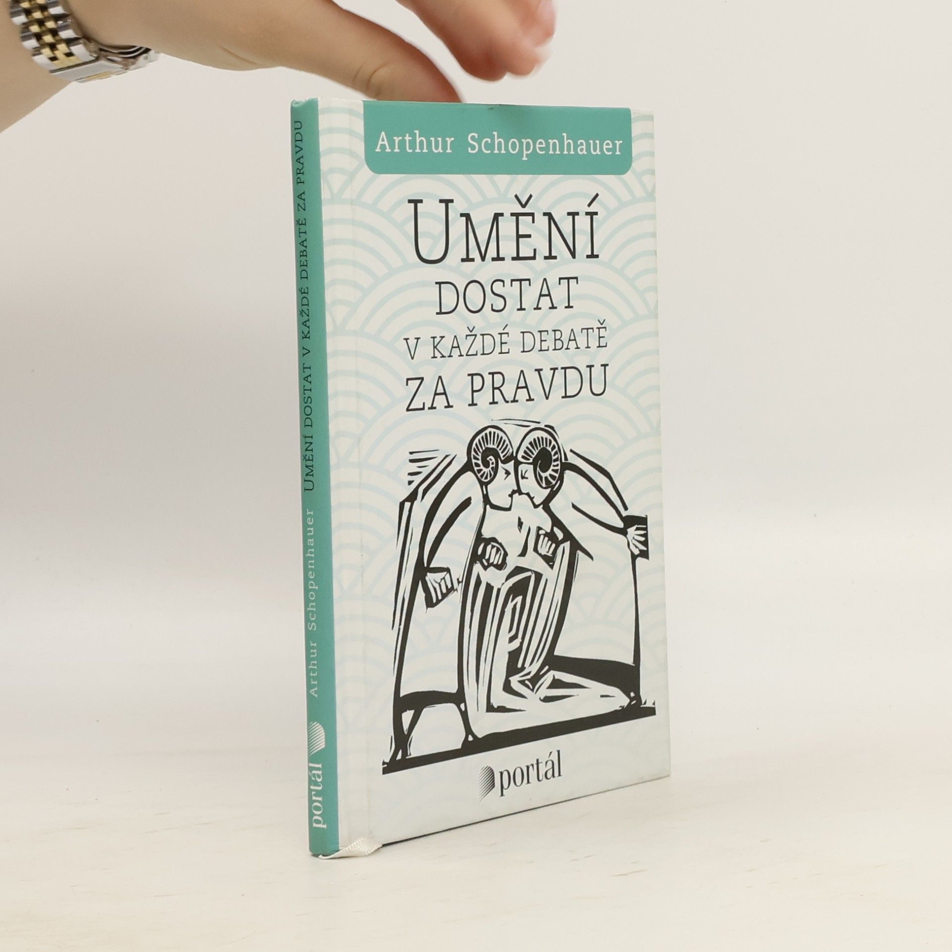 Arthur Schopenhauer Umění dostat v každé debatě za pravdu