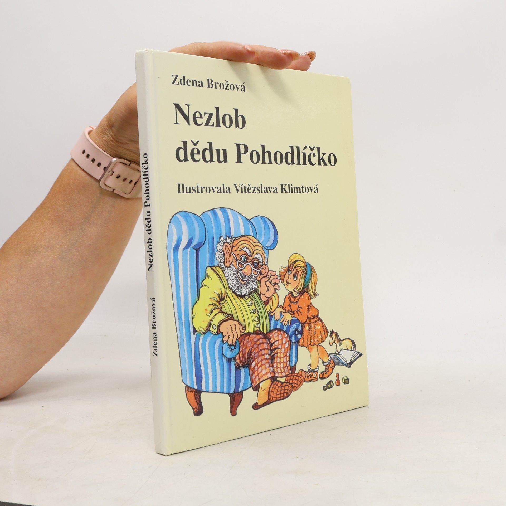 Zdena Brožová Nezlob dědu Pohodlíčko